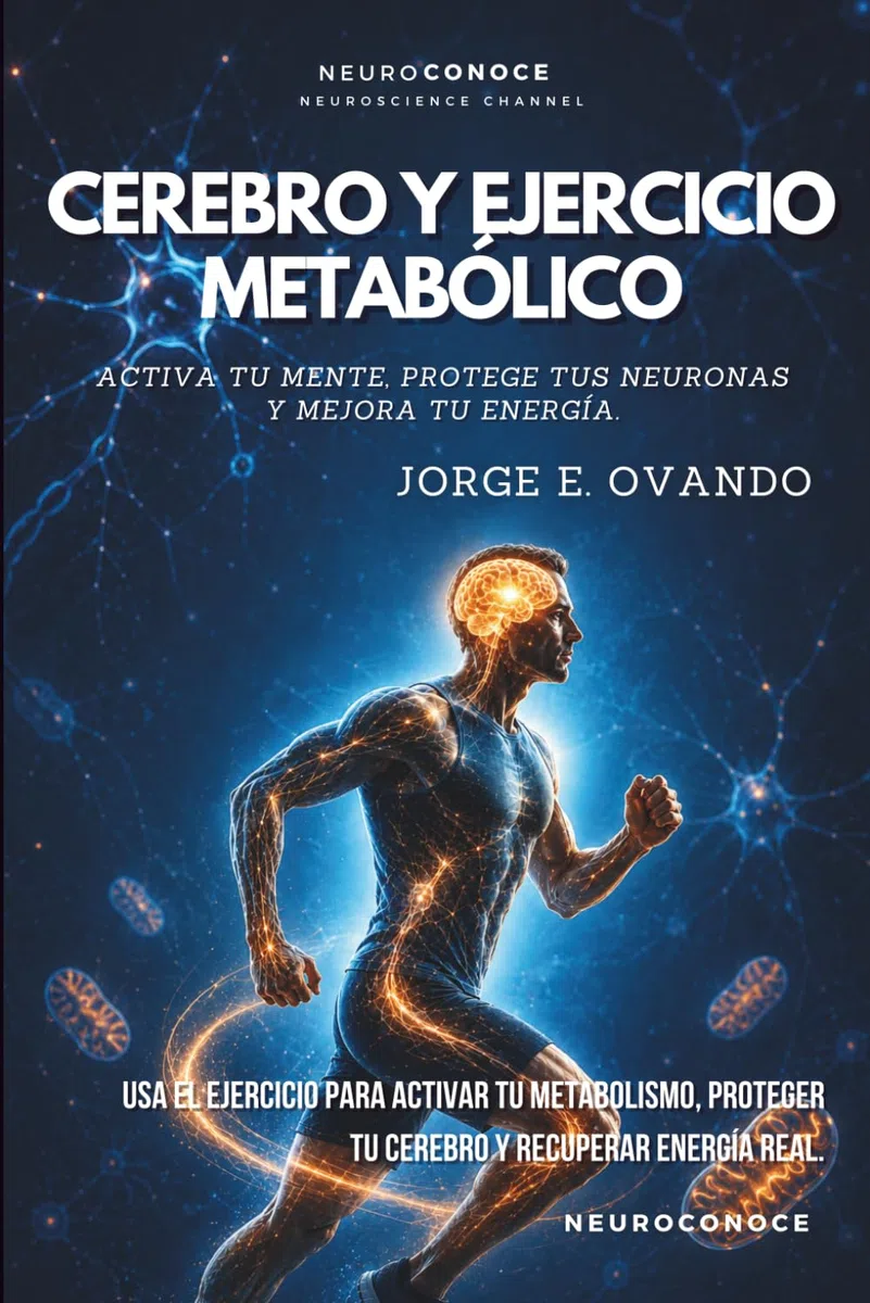 CEREBRO Y EJERCICIO METABÓLICO: ACTIVA TU MENTE, PROTEGE TUS NEURONAS Y MEJORA TU ENERGÍA