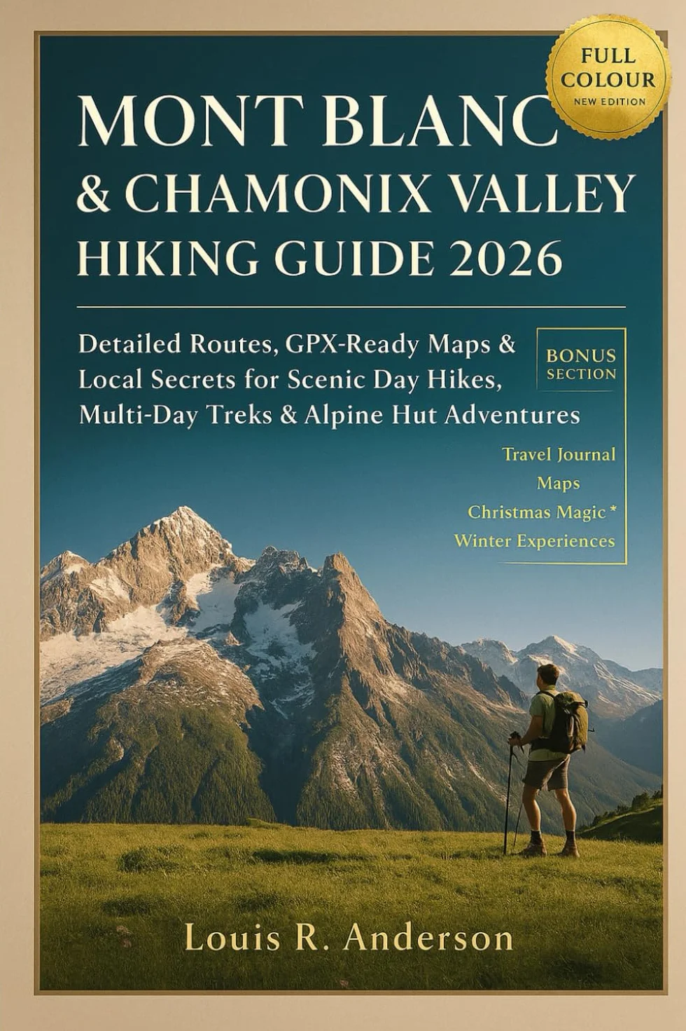 Mont Blanc & Chamonix Valley Hiking Guide 2026: Detailed Routes, GPX-Ready Maps & Local Secrets for Scenic Day Hikes, Multi-Day Treks & Alpine Hut Adventures