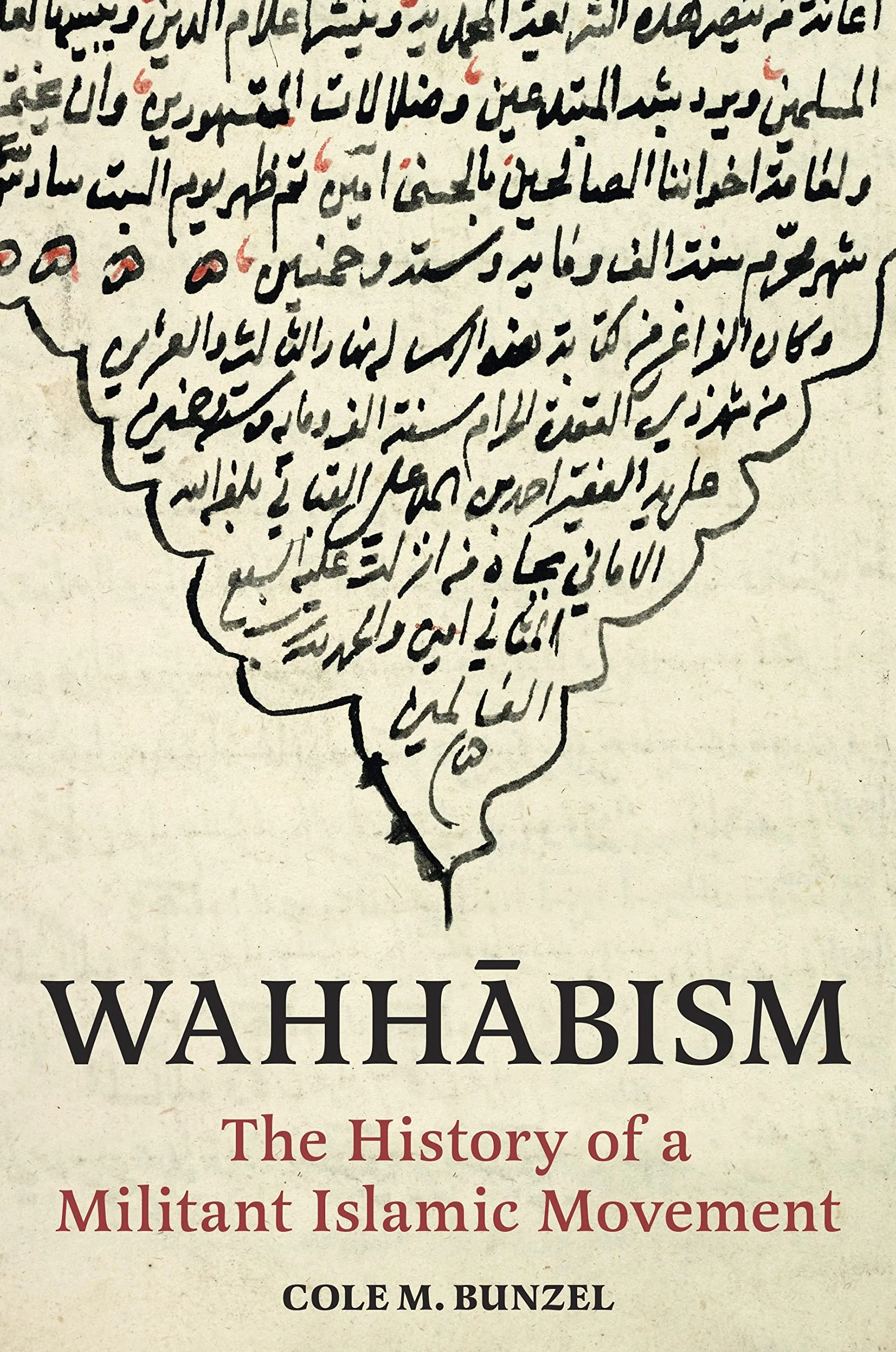 Wahhābism: The History of a Militant Islamic Movement