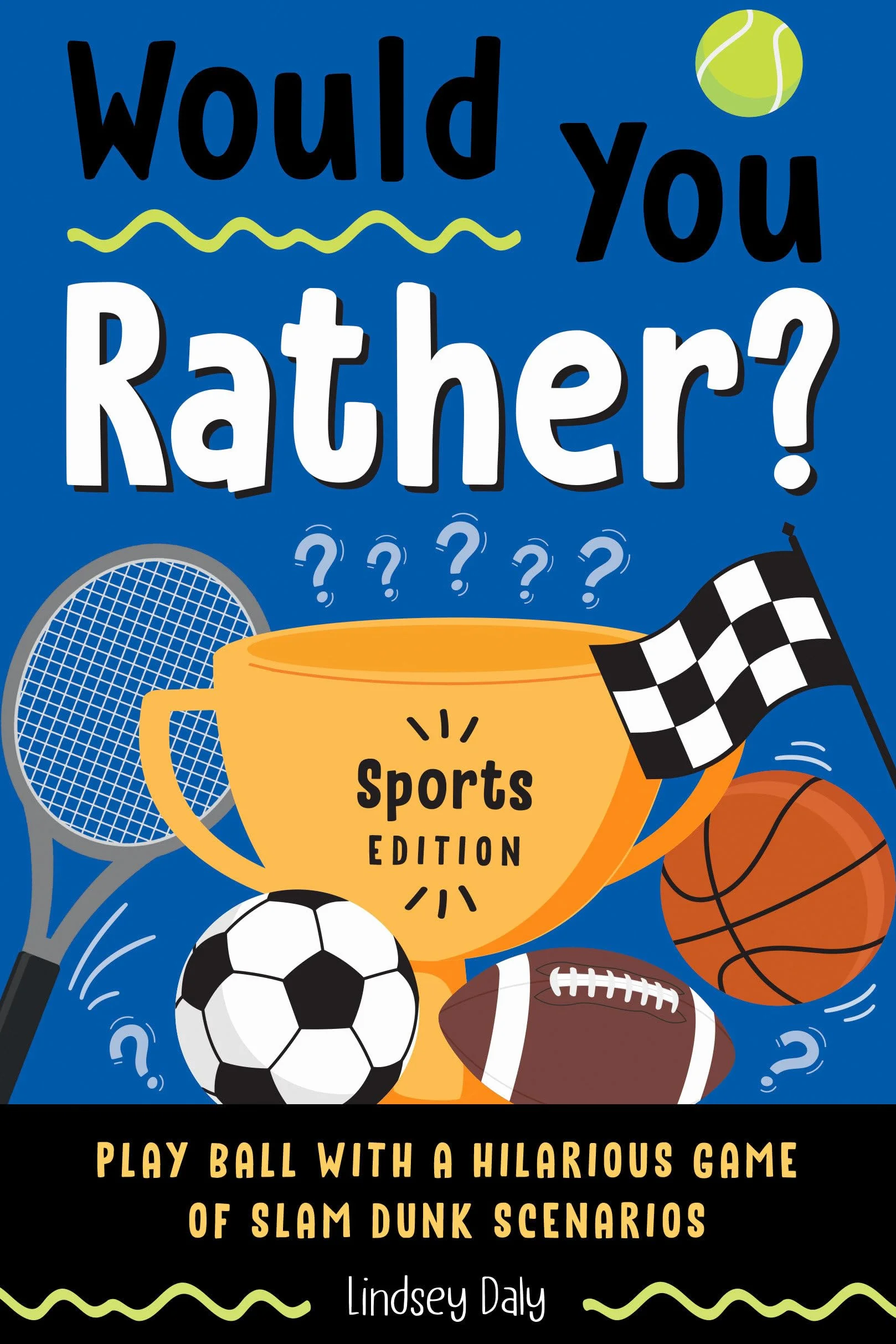 Would You Rather? Sports Edition: Play Ball with a Hilarious Game of Slam Dunk Scenarios