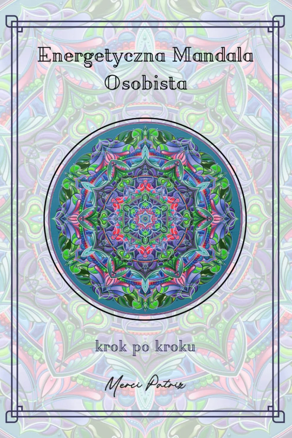 Energetyczna Mandala Osobista krok po kroku