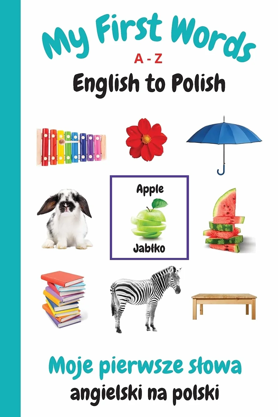 My First Words A - Z English to Polish: Bilingual Learning Made Fun and Easy with Words and Pictures: 12