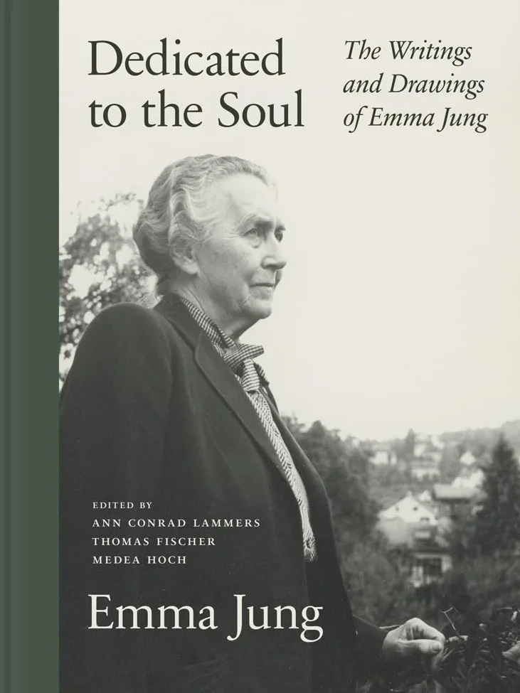 Dedicated to the Soul: The Writings and Drawings of Emma Jung
