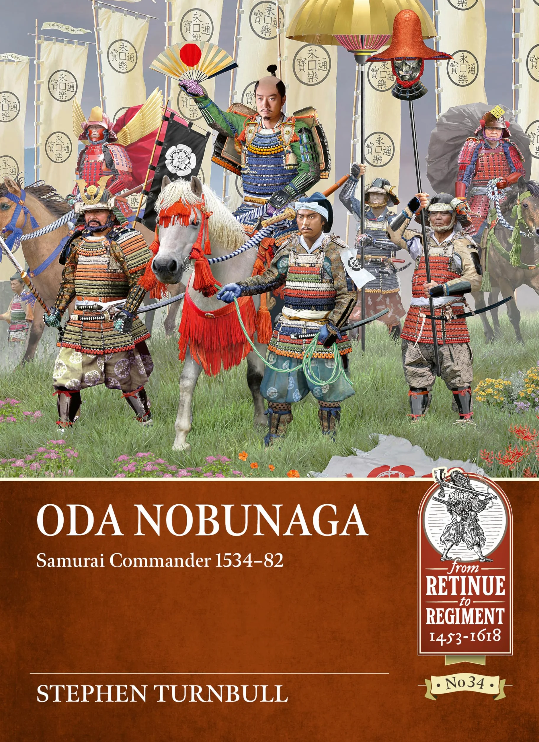 Oda Nobunaga: Samurai Commander 1534-82
