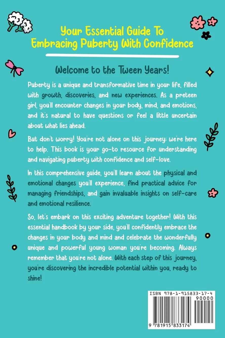 A Tween Girl's Guide to Puberty: Love and Celebrate Your Changing Body. The Complete Body and Mind Handbook for Young Girls