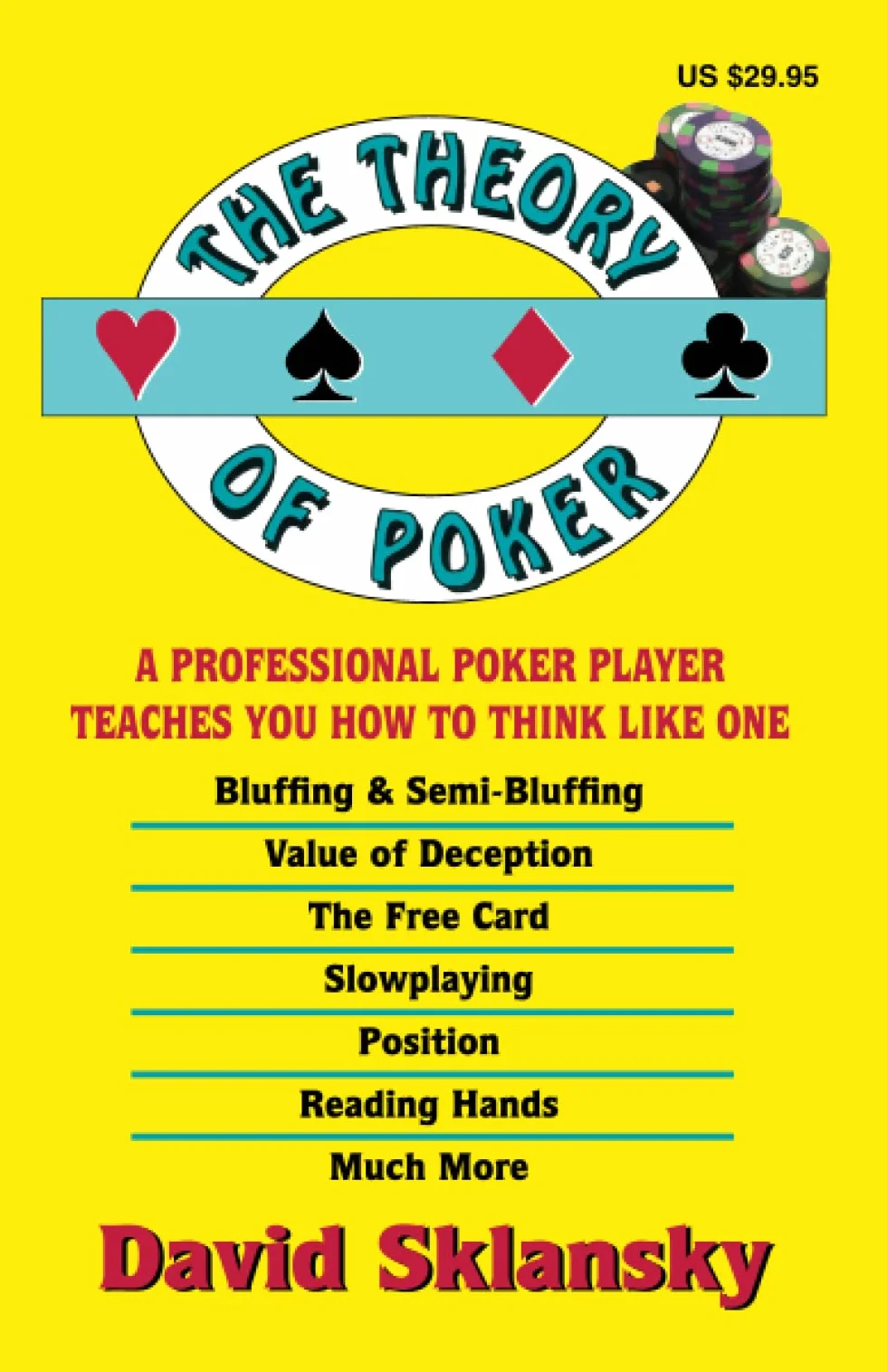The Theory of Poker: A Professional Poker Player Teaches You How To Think Like One