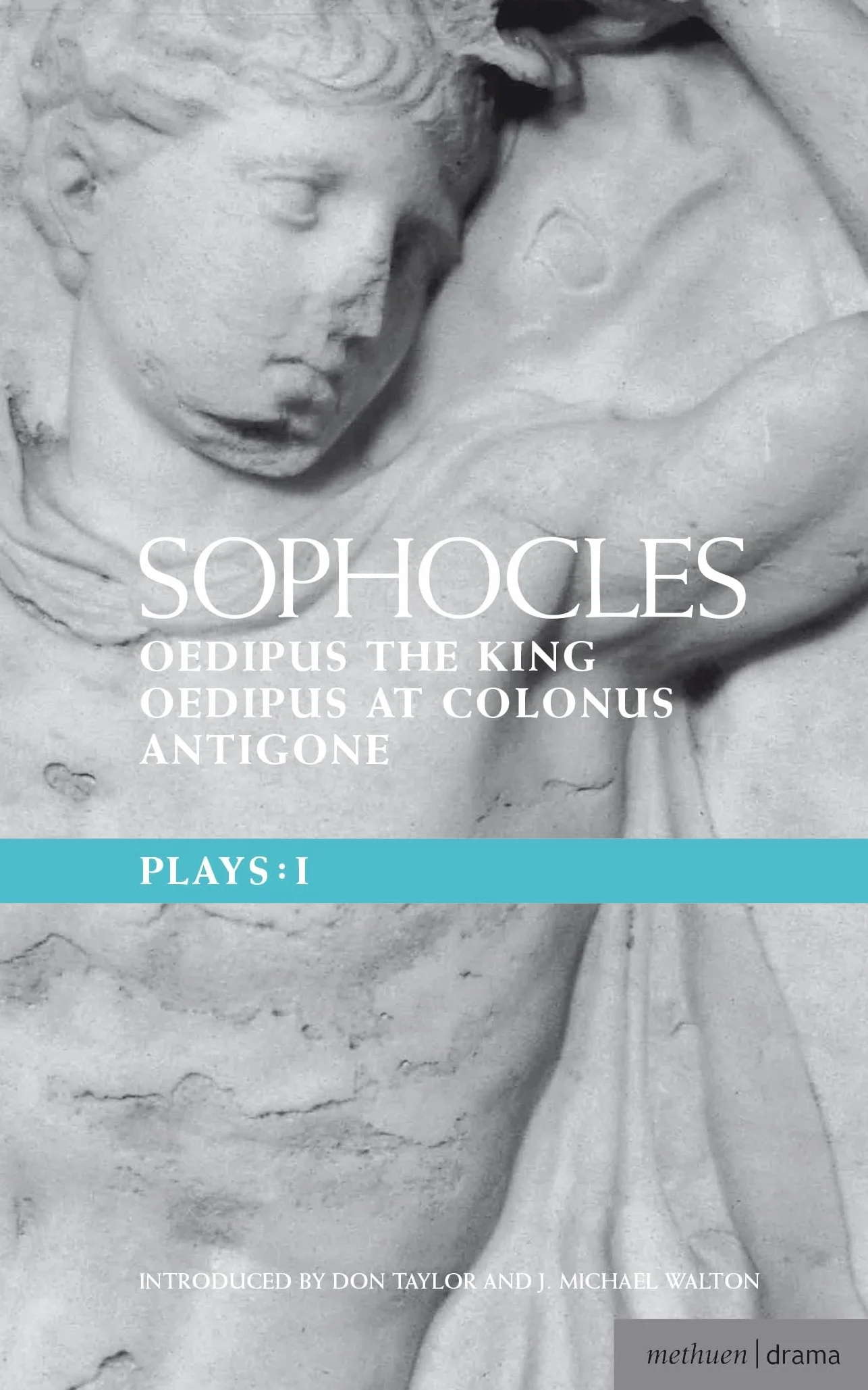 Sophocles: The Theban Plays: 1: Oedipus the King; Oedipus at Colonnus; Antigone