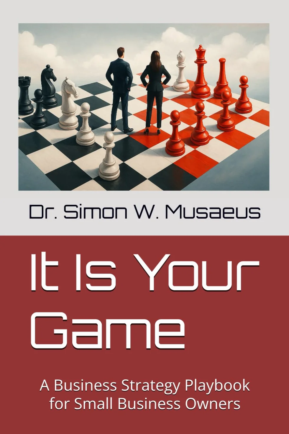 It Is Your Game: A Strategy Playbook for Small Business Owners