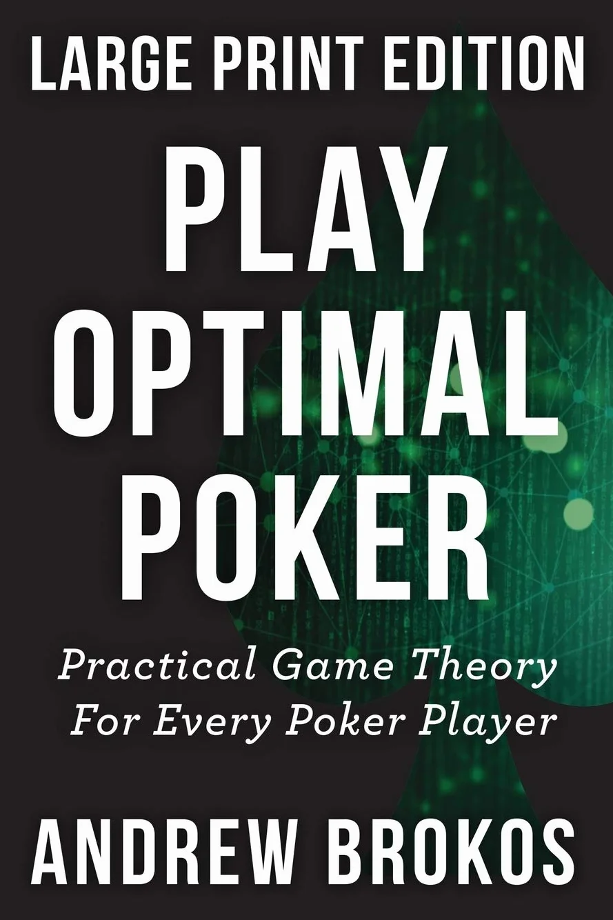 Play Optimal Poker: Practical Game Theory for Every Poker Player