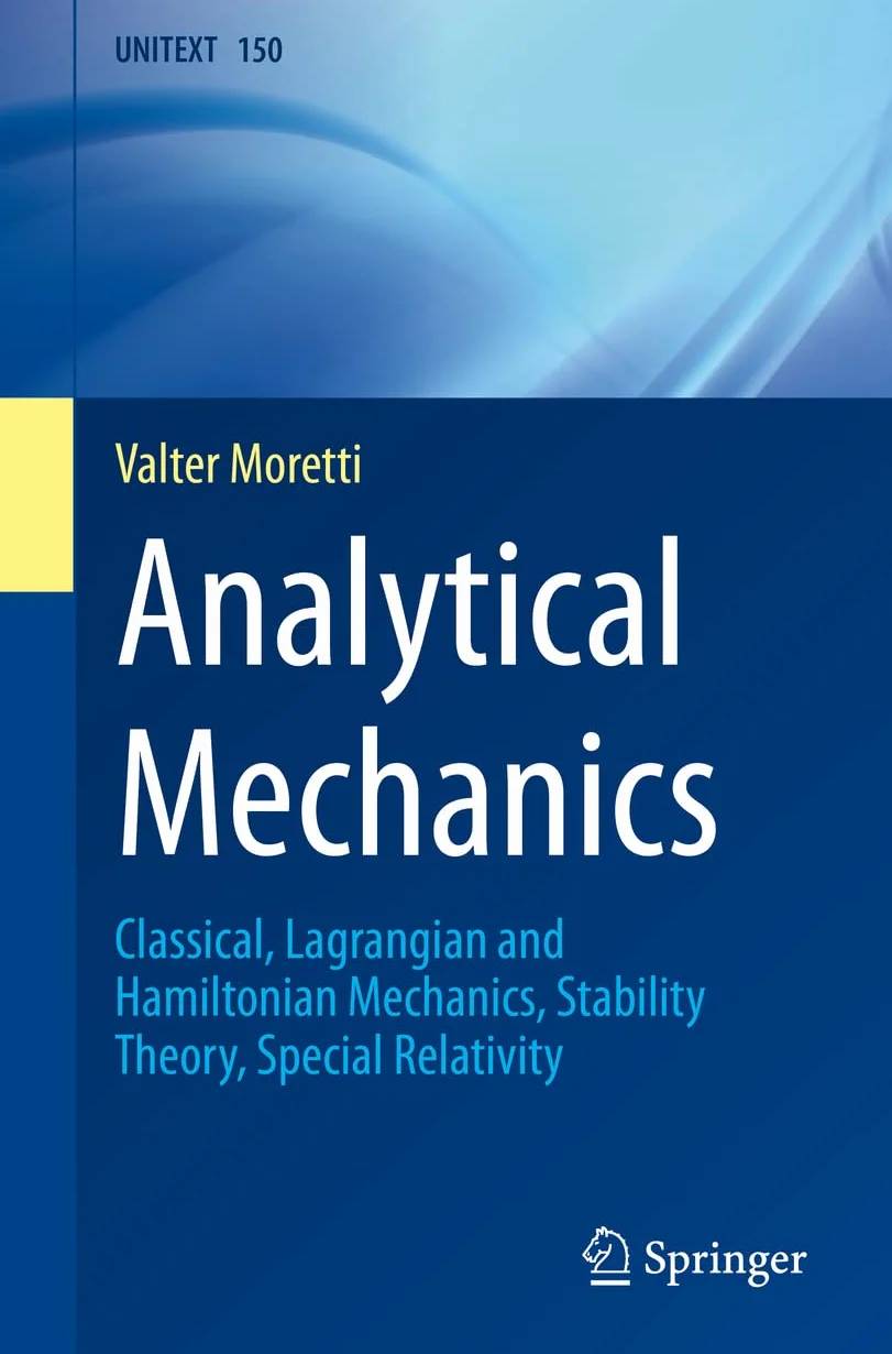 Analytical Mechanics: Classical, Lagrangian and Hamiltonian Mechanics, Stability Theory, Special Relativity: 150