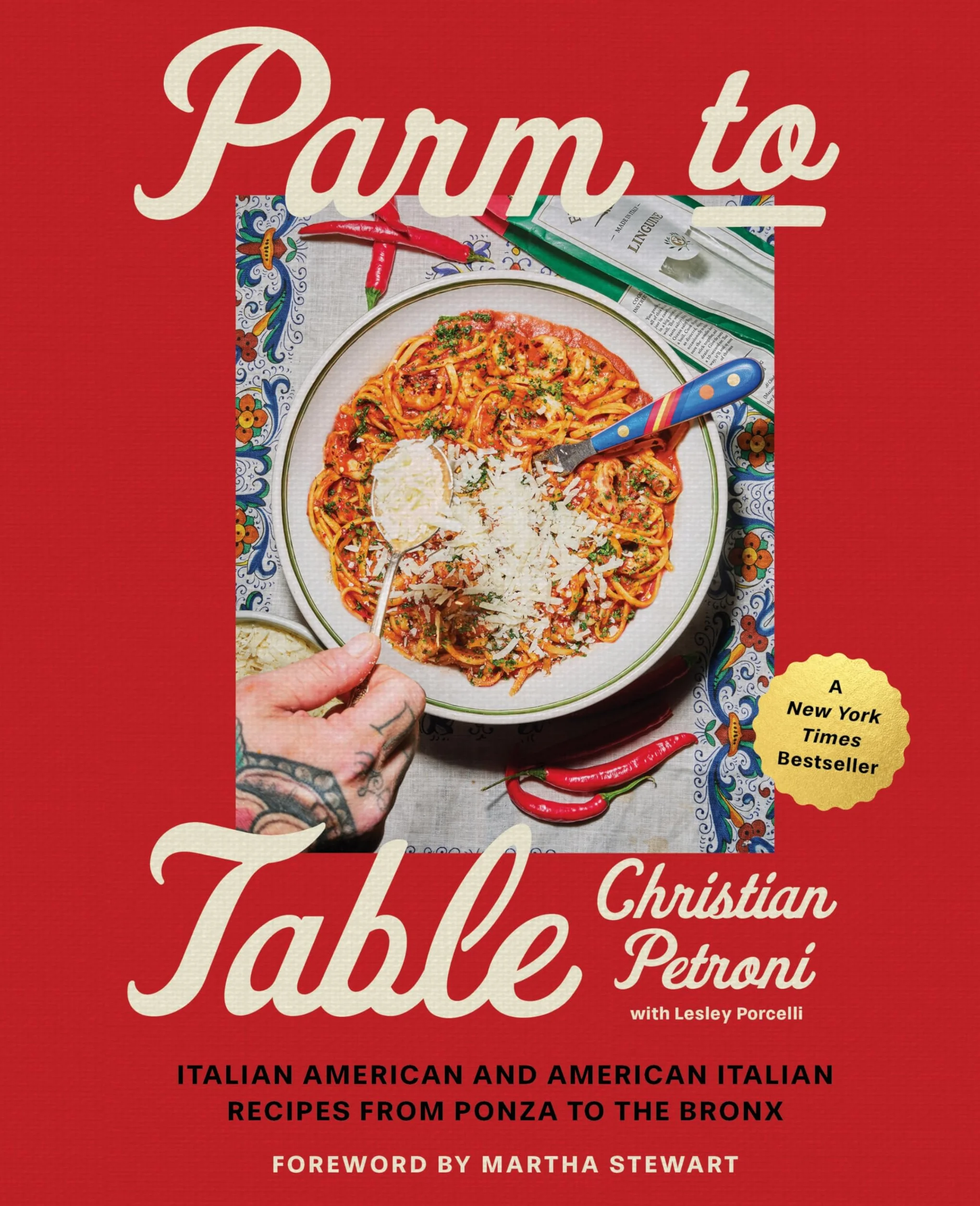 Parm to Table: Italian American and American Italian Recipes from Ponza to the Bronx