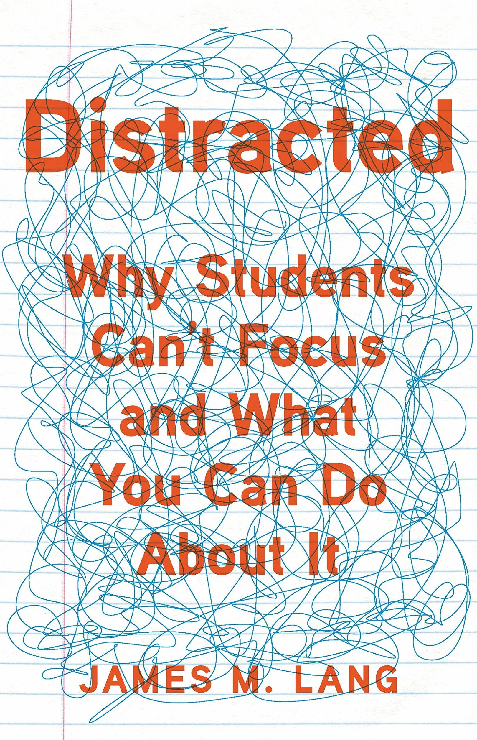 Distracted: Why Students Can't Focus and What You Can Do about It