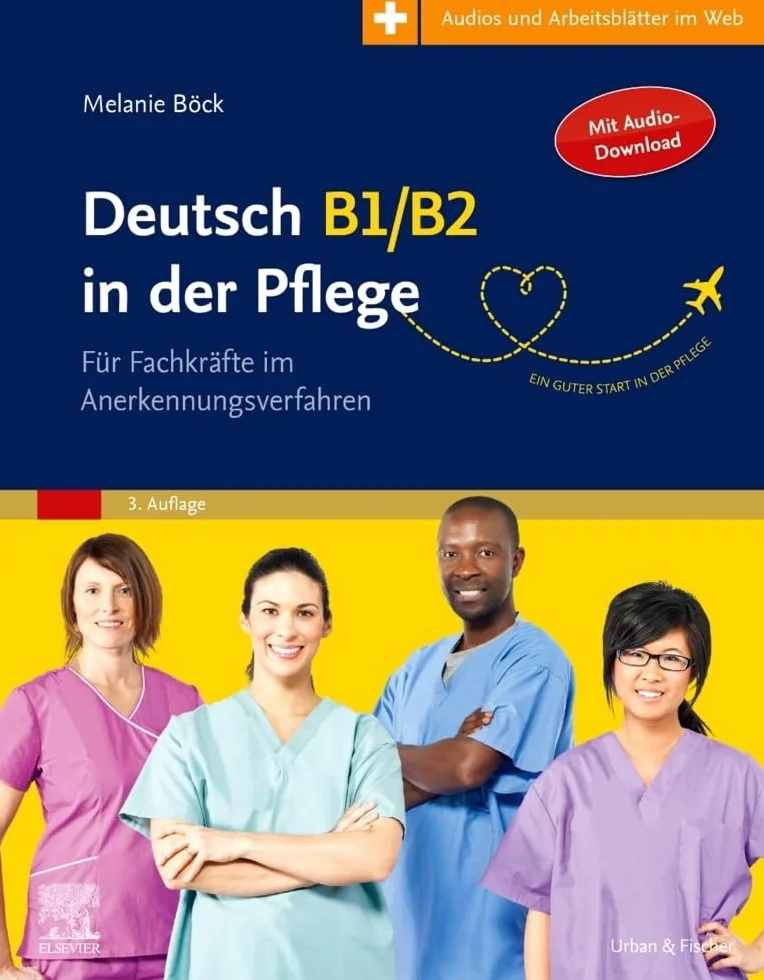 Deutsch B1/B2 in der Pflege: Für Fachkräfte im Anerkennungsverfahren - mit Zugang zum Elsevier-Portal