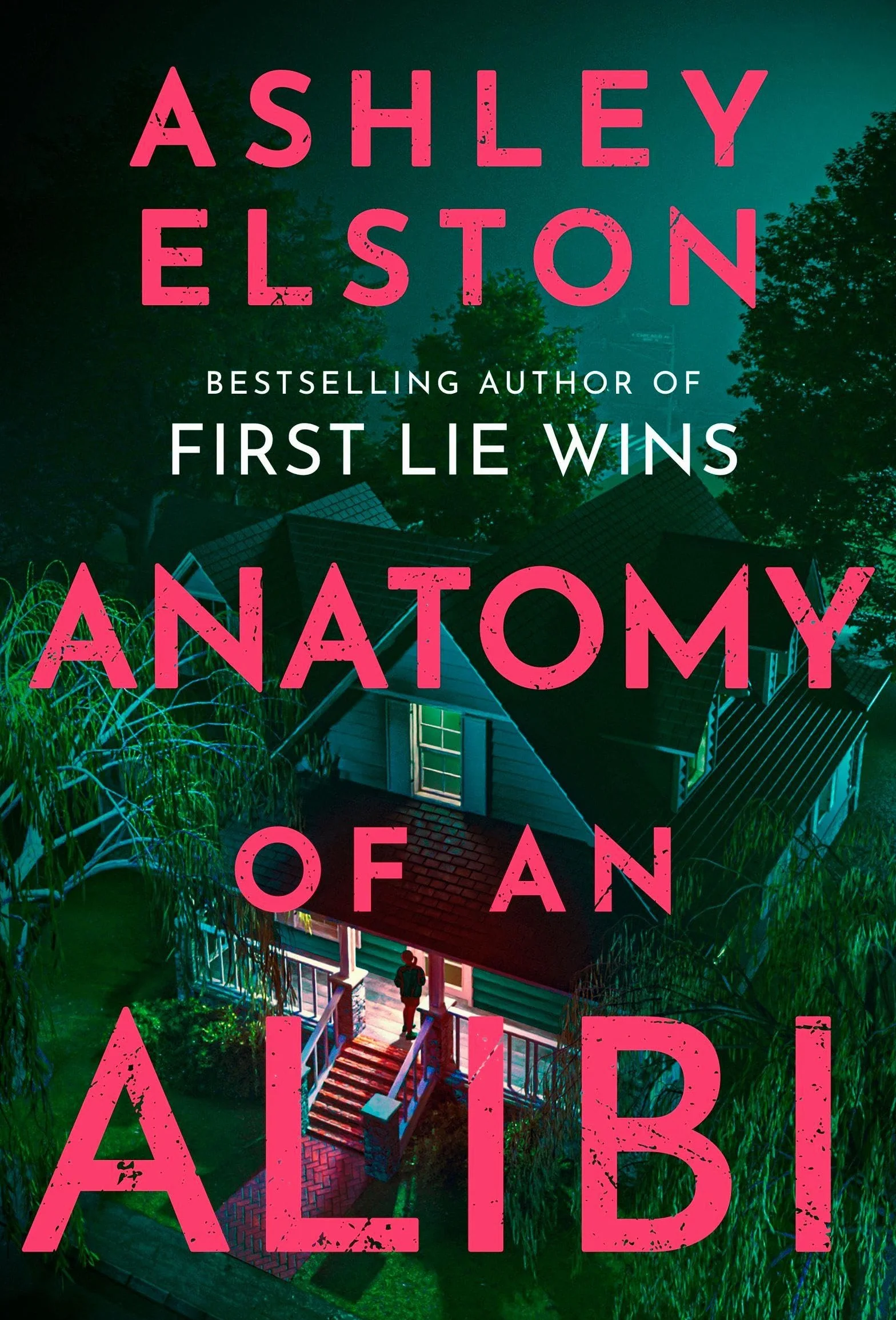 Anatomy of an Alibi: The Feverishly Addictive New Thriller from the No. 1 Bestselling Author of First Lie Wins