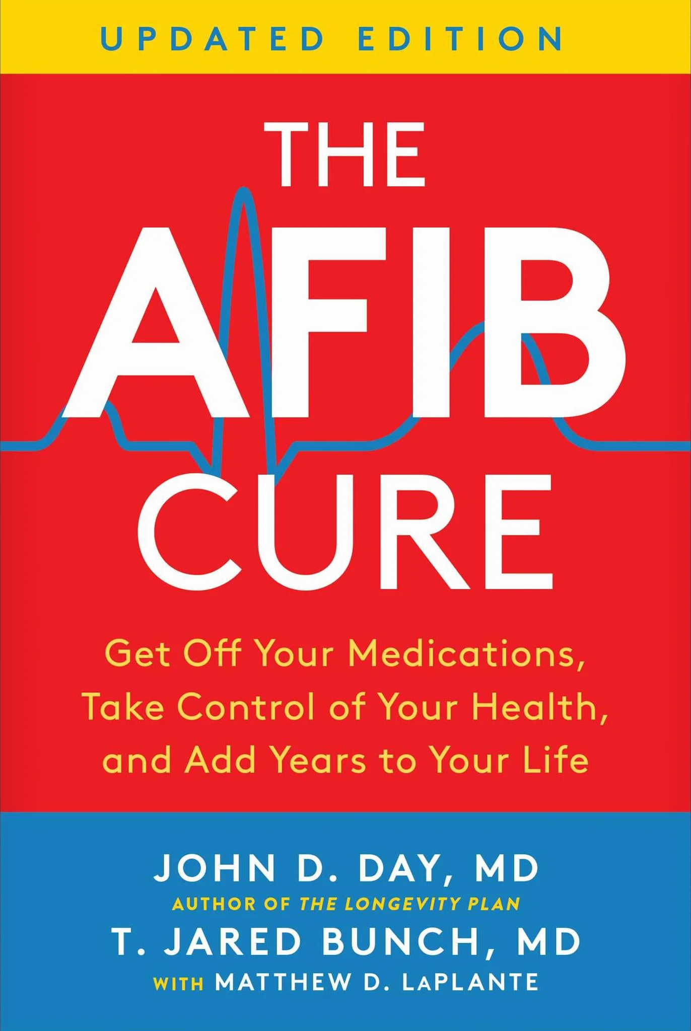 The Afib Cure, Updated Edition: Get Off Your Medications, Take Control of Your Health, and Add Years to Your Life