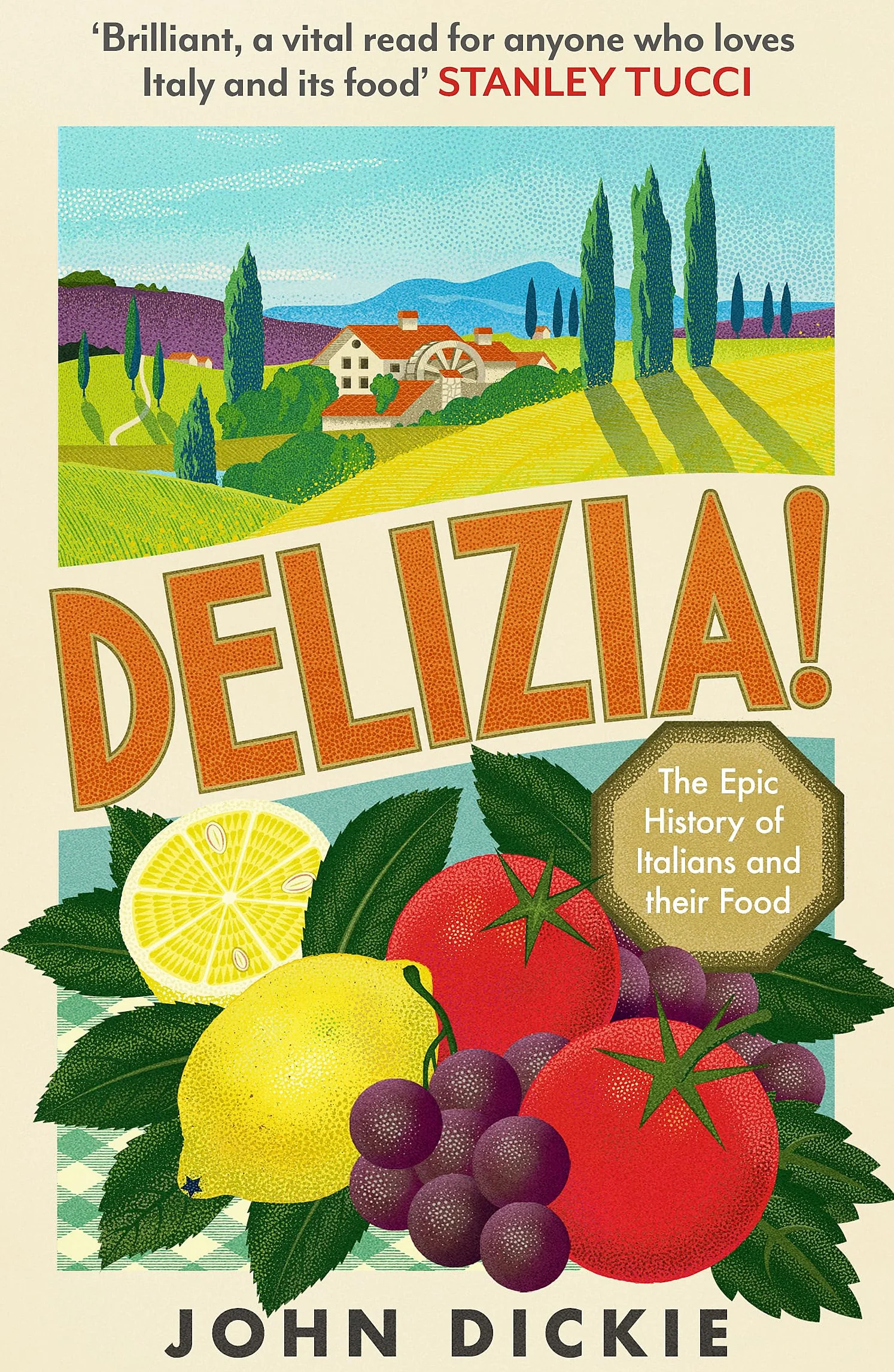Delizia: The Epic History of Italians and Their Food