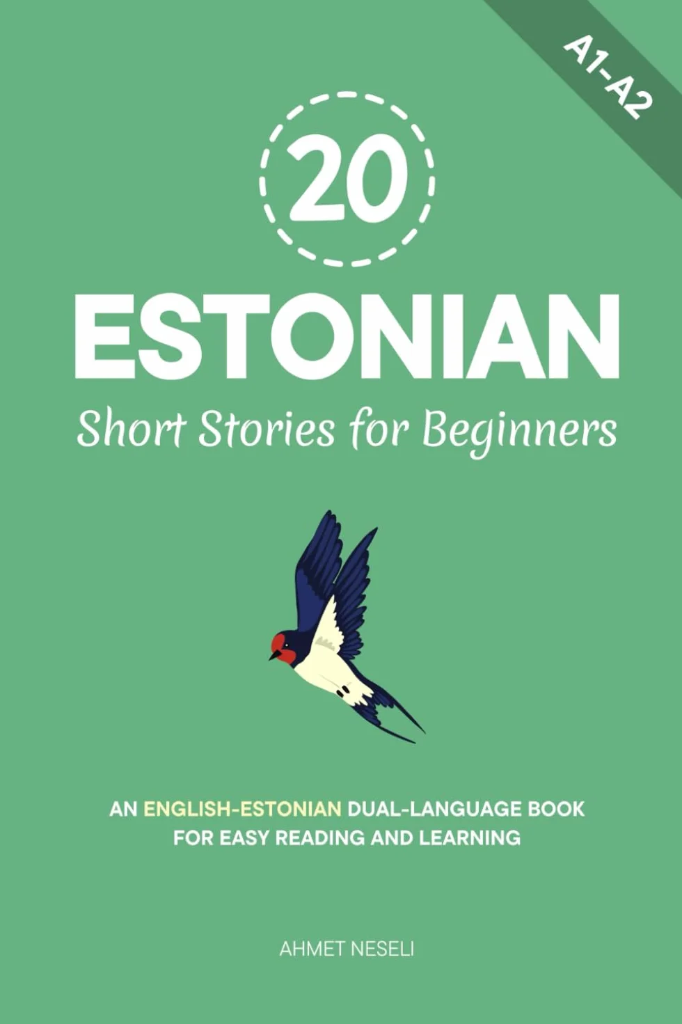 20 Estonian Short Stories for Beginners: An English-Estonian Dual-Language Book for Easy Reading and Learning