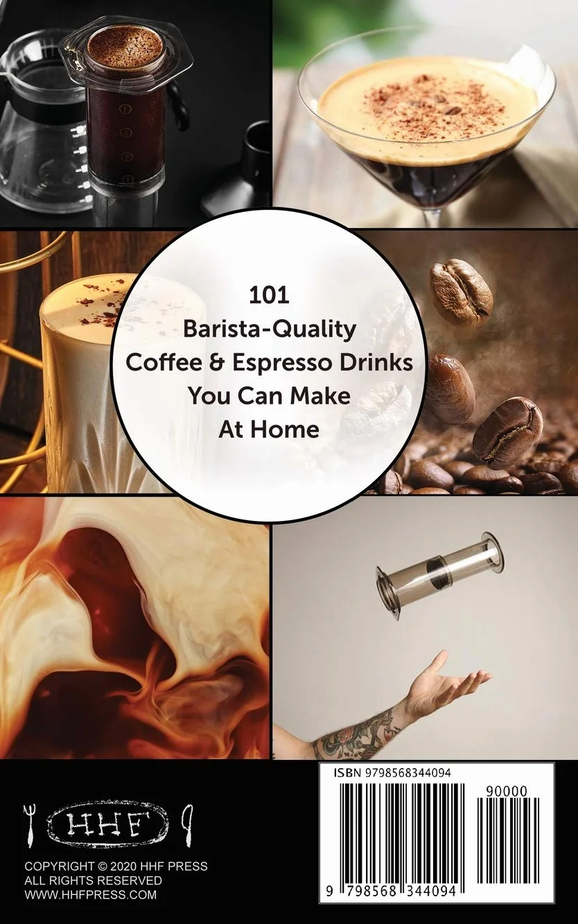 The Unofficial Aeropress Coffee Maker Recipe Book: 101 Barista-Quality Coffee & Espresso Drinks You Can Make At Home!