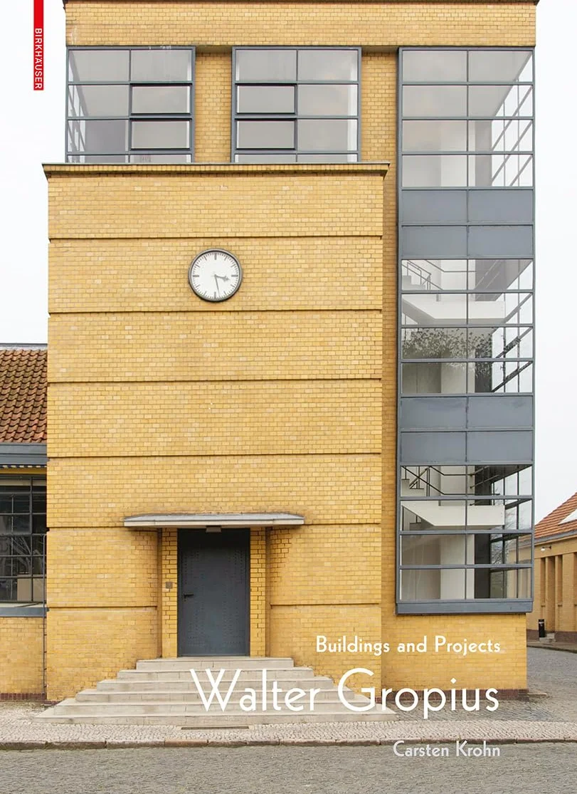 Walter Gropius: Buildings and Projects