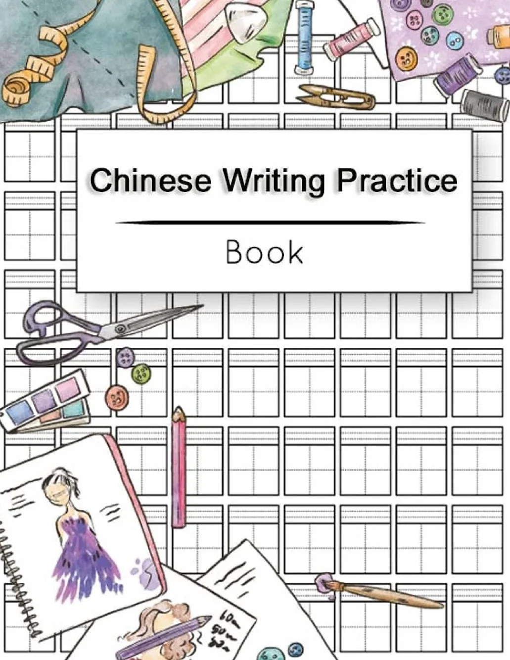 Chinese Writing Practice Book: Calligraphy Paper Notebook Study, Practice Book Pinyin Tian Zi Ge Paper, Pinyin Chinese Writing Paper, Chinese character practice book, Workbook 120 pages