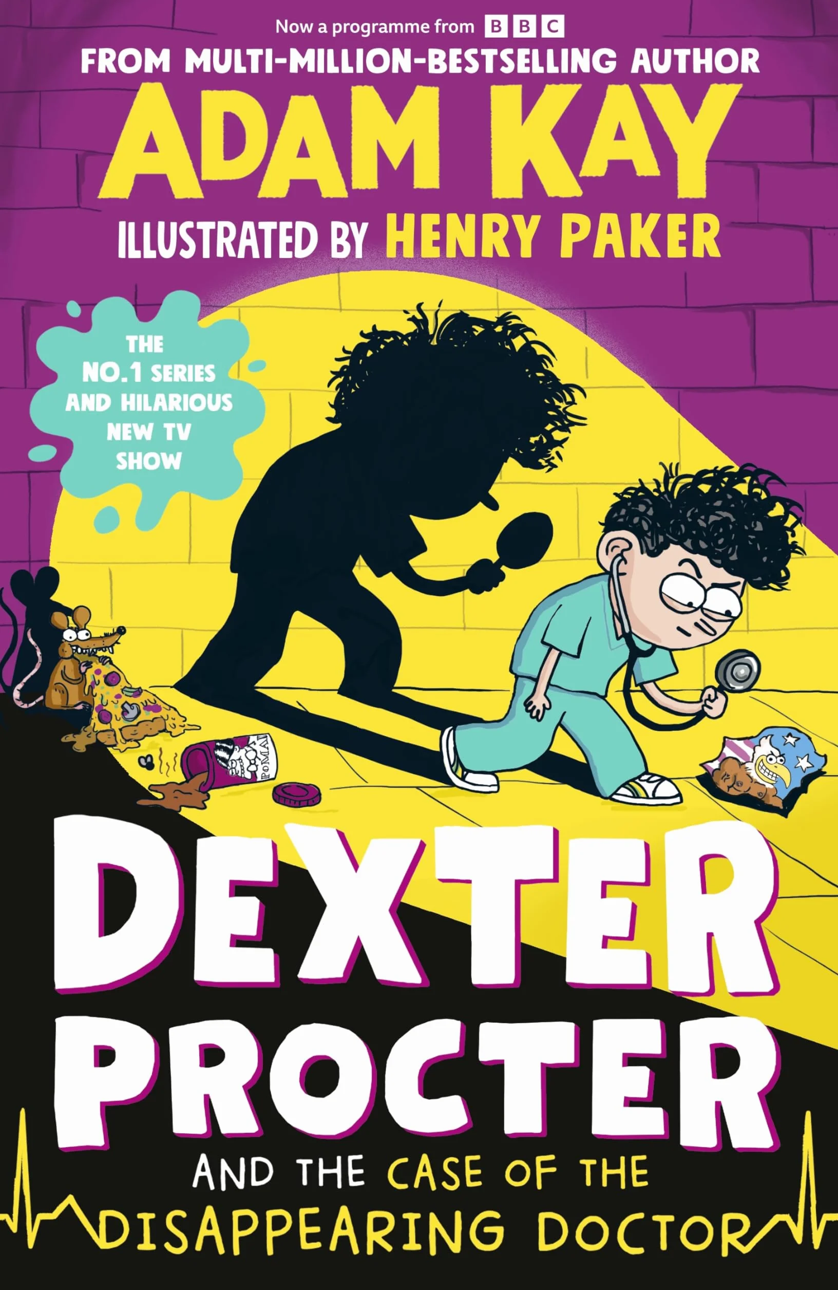 Dexter Procter and the Case of the Disappearing Doctor: The side-splitting sequel to the No. 1 bestselling children's medical mystery!