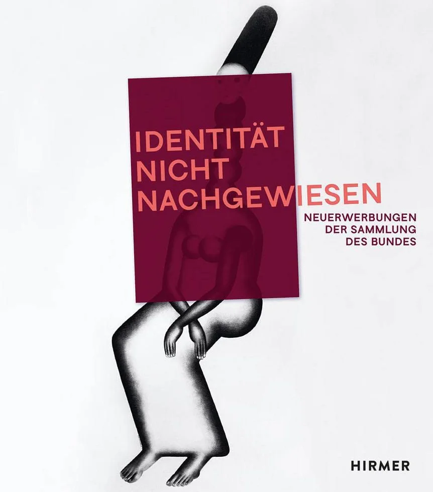 »Identität nicht nachgewiesen« Neuerwerbungen der Sammlung des Bundes: Sammlung zeitgenössischer Kunst der Bundesrepublik Deutschland Ankäufe von 2017 bis 2021 / Ankäufe NEUSTART KULTUR 2020 bis 2021