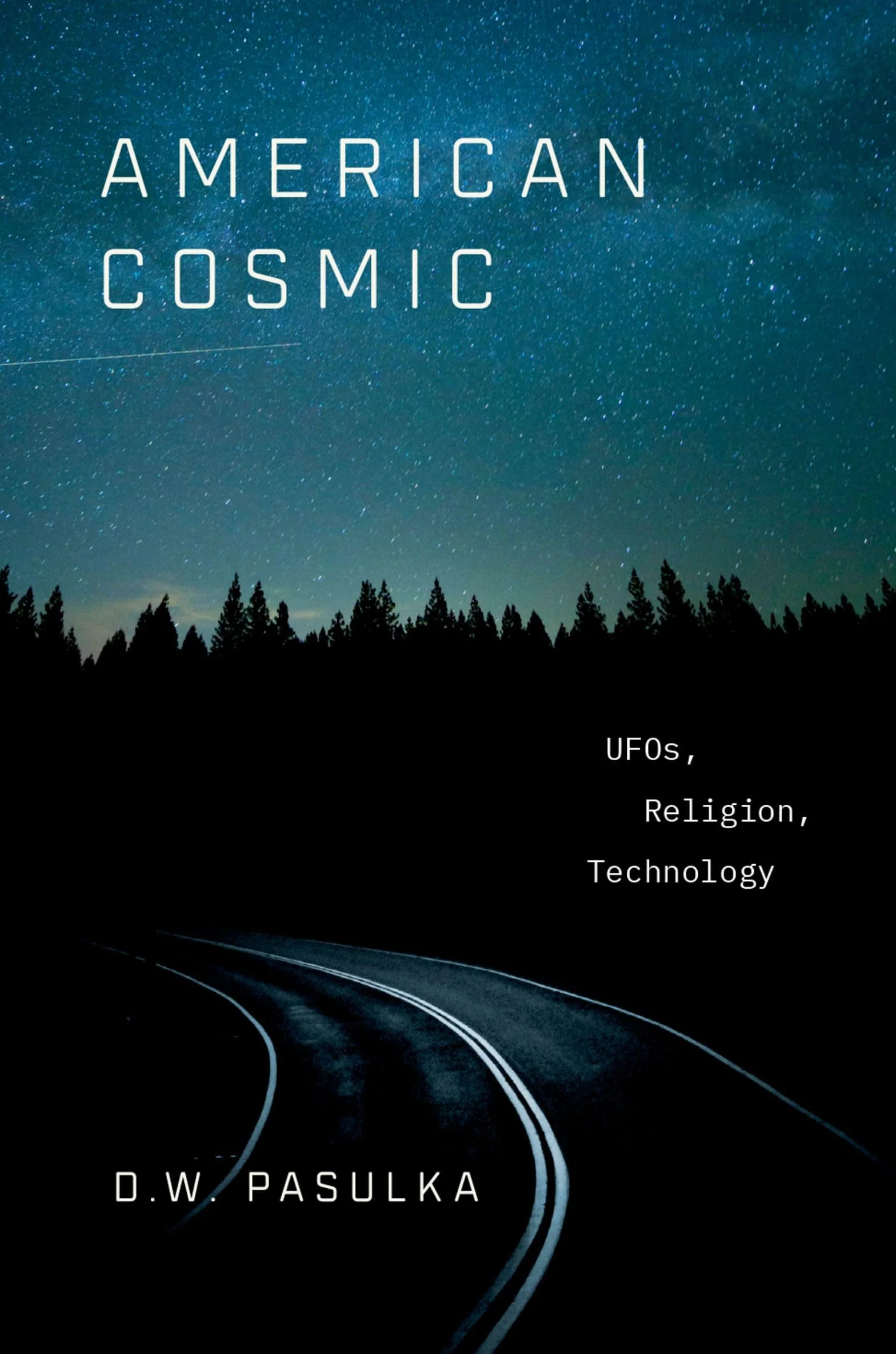 American Cosmic: UFOs, Religion, Technology