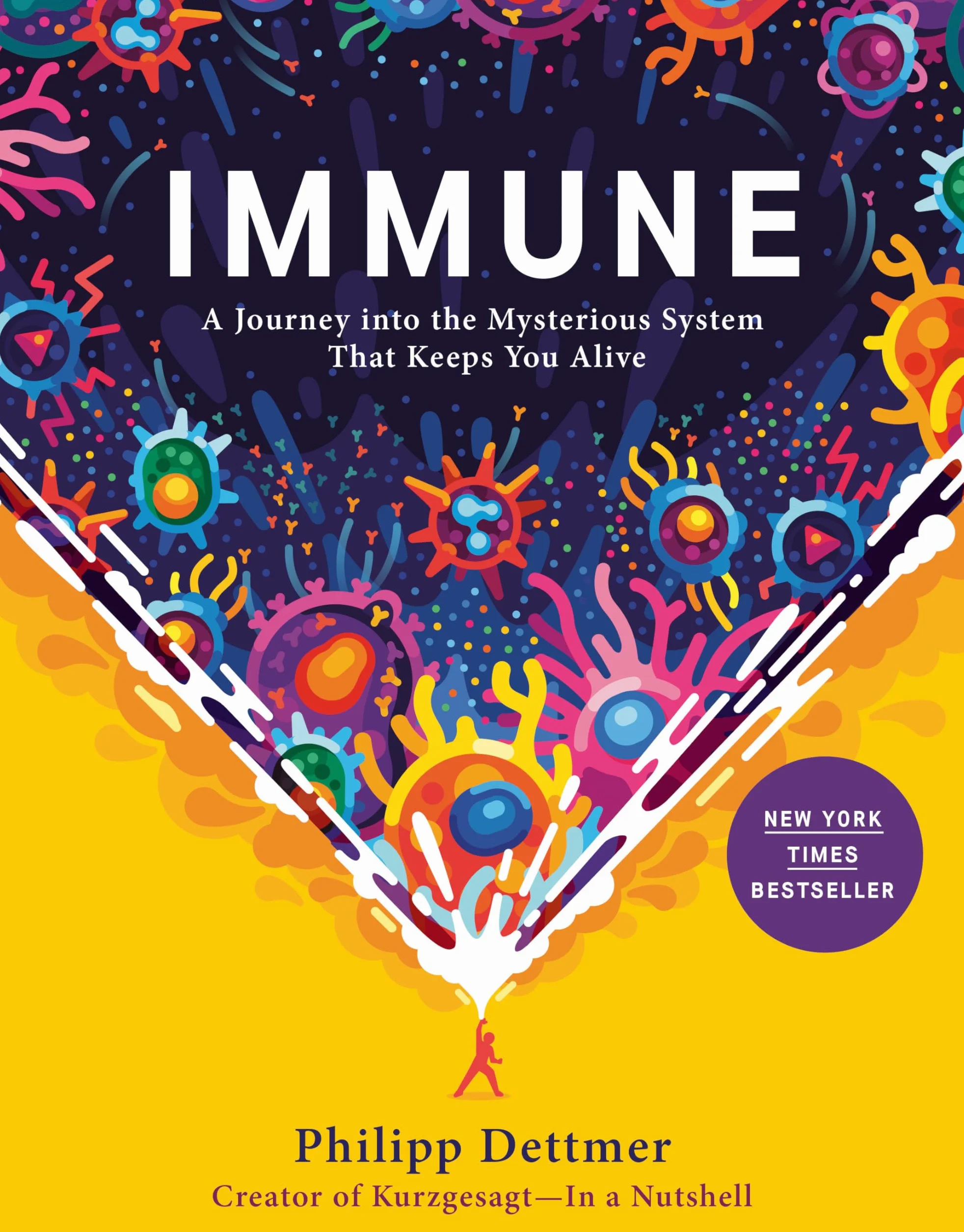 Immune: A Journey into the Mysterious System That Keeps You Alive