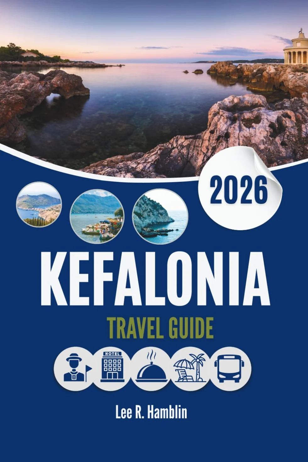 KEFALONIA TRAVEL GUIDE 2026: Where to Go, What to See, and How to Plan It Well