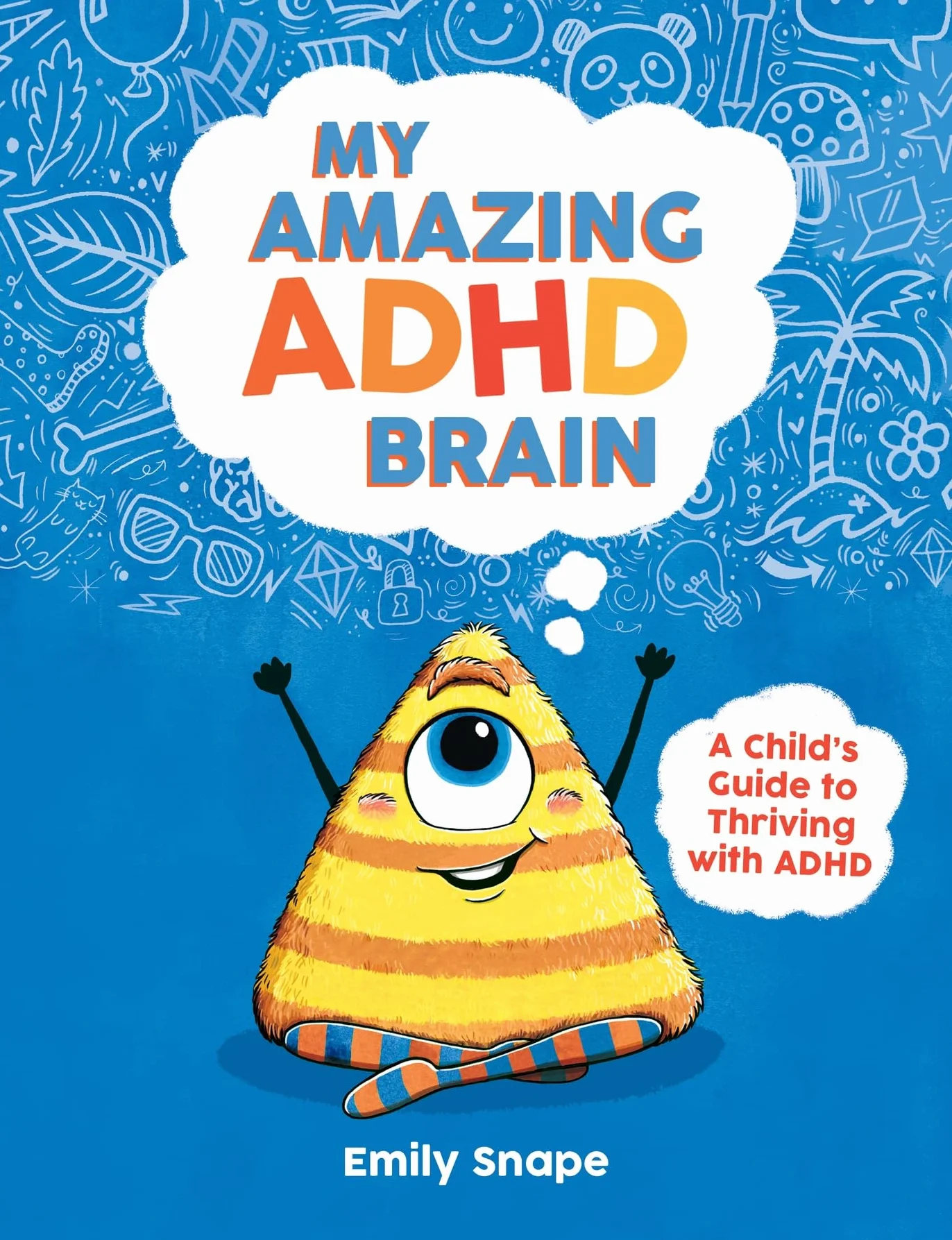 My Amazing ADHD Brain: A Child's Guide to Thriving with ADHD