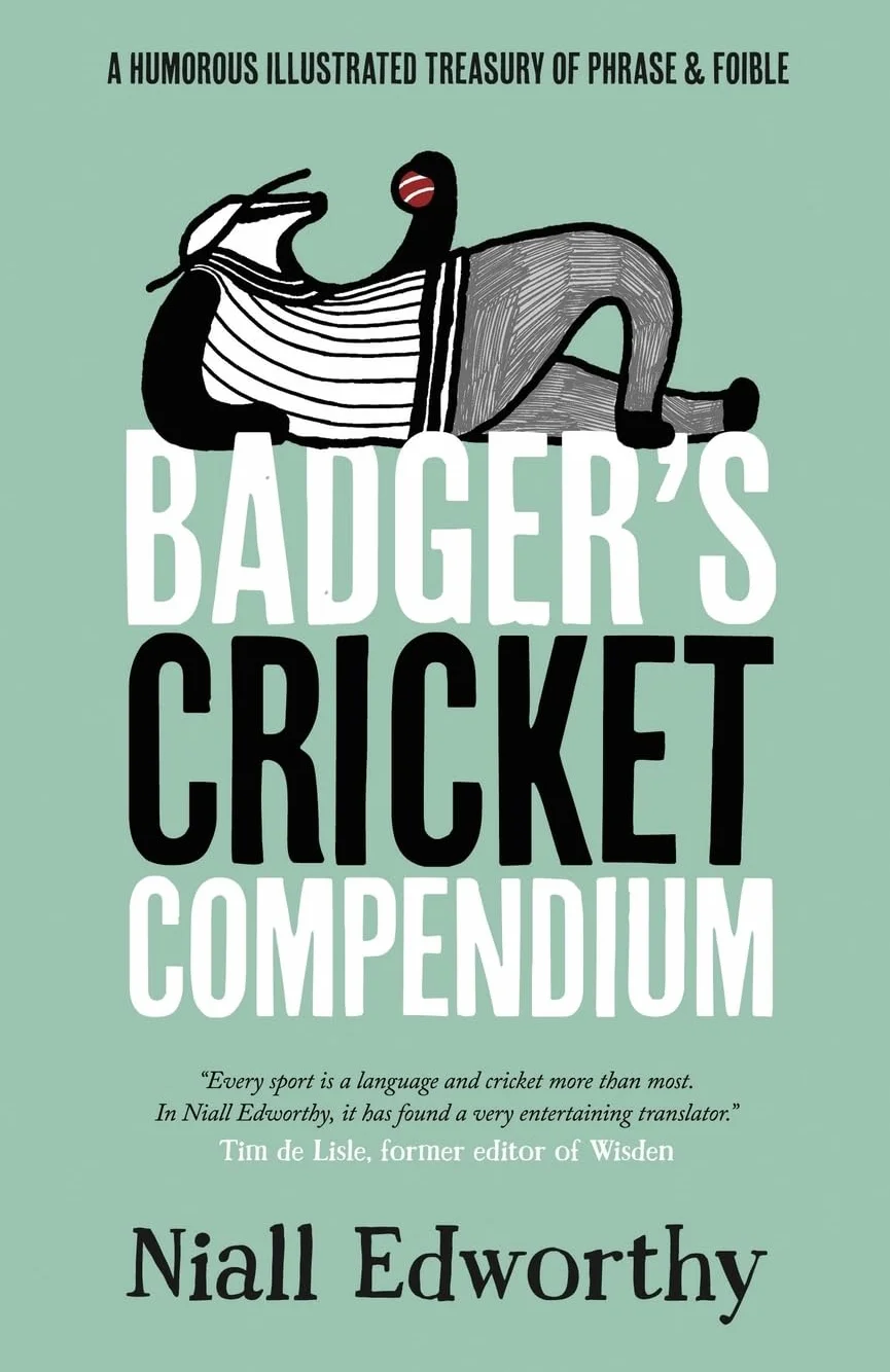 Badger's Cricket Compendium: A Humorous Illustrated Treasury of Phrase & Foible: 1 of 5