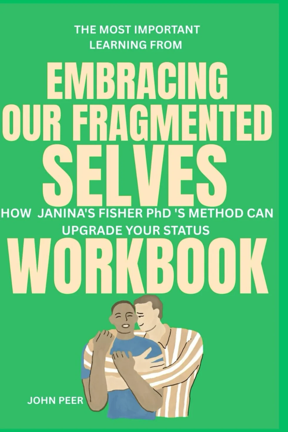 The Most Important Learning from Embracing Our Fragmented Selves Workbook: How Janina Fisher PhD 'S METHOD CAN UPGRADE YOUR STATUS