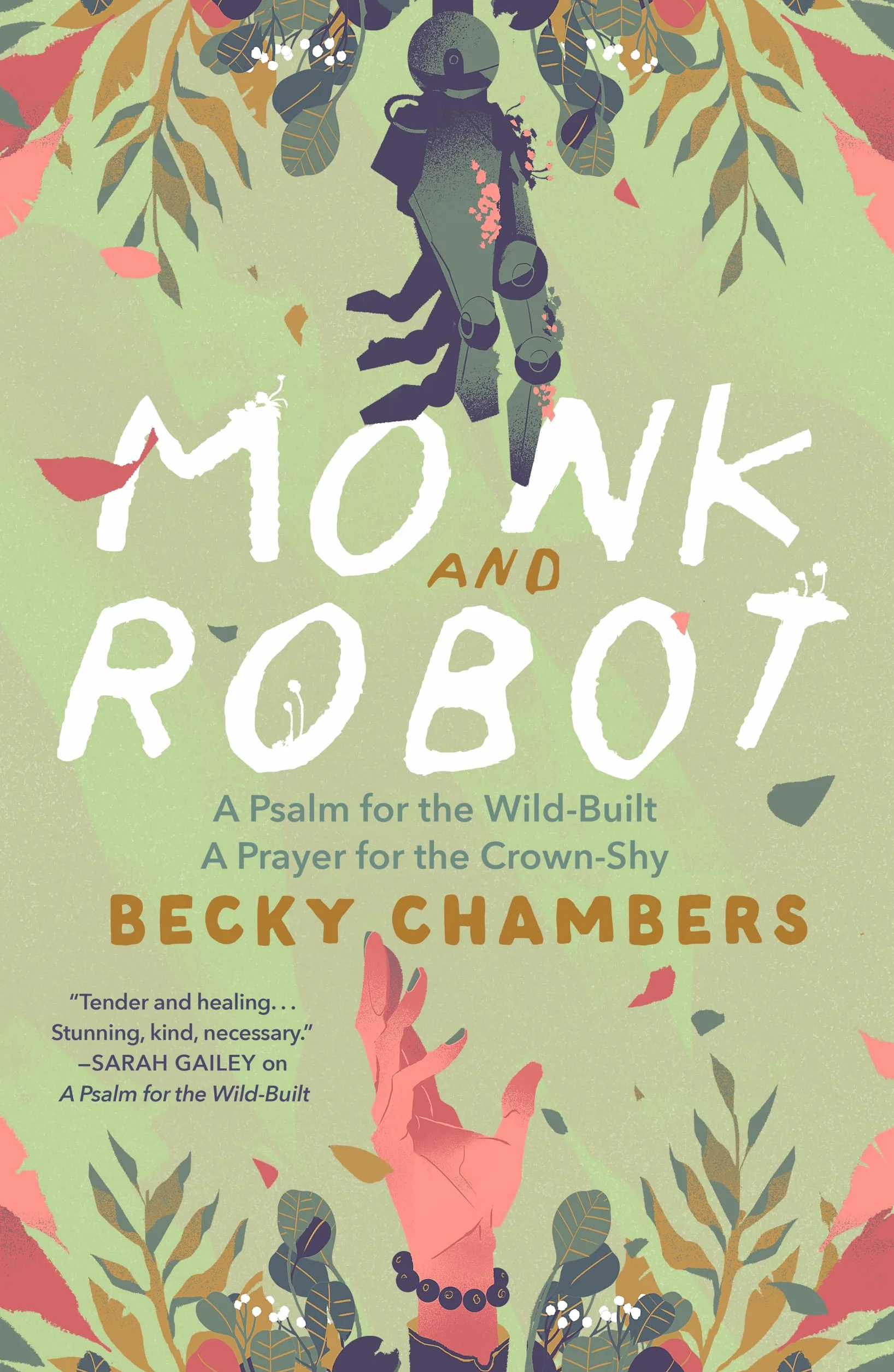 Monk and Robot: A Psalm for the Wild-Built and a Prayer for the Crown-Shy: 1-2