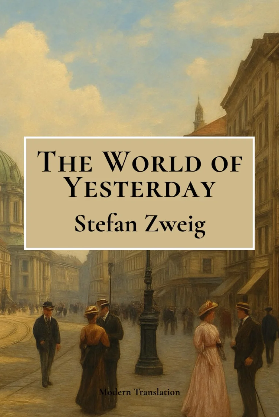The World of Yesterday: Modern Translation