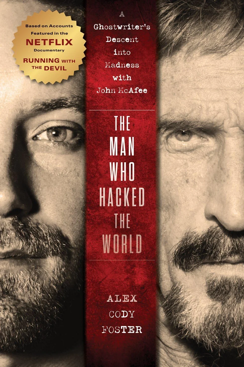 The Man Who Hacked the World: A Ghostwriter's Descent Into Madness with John McAfee
