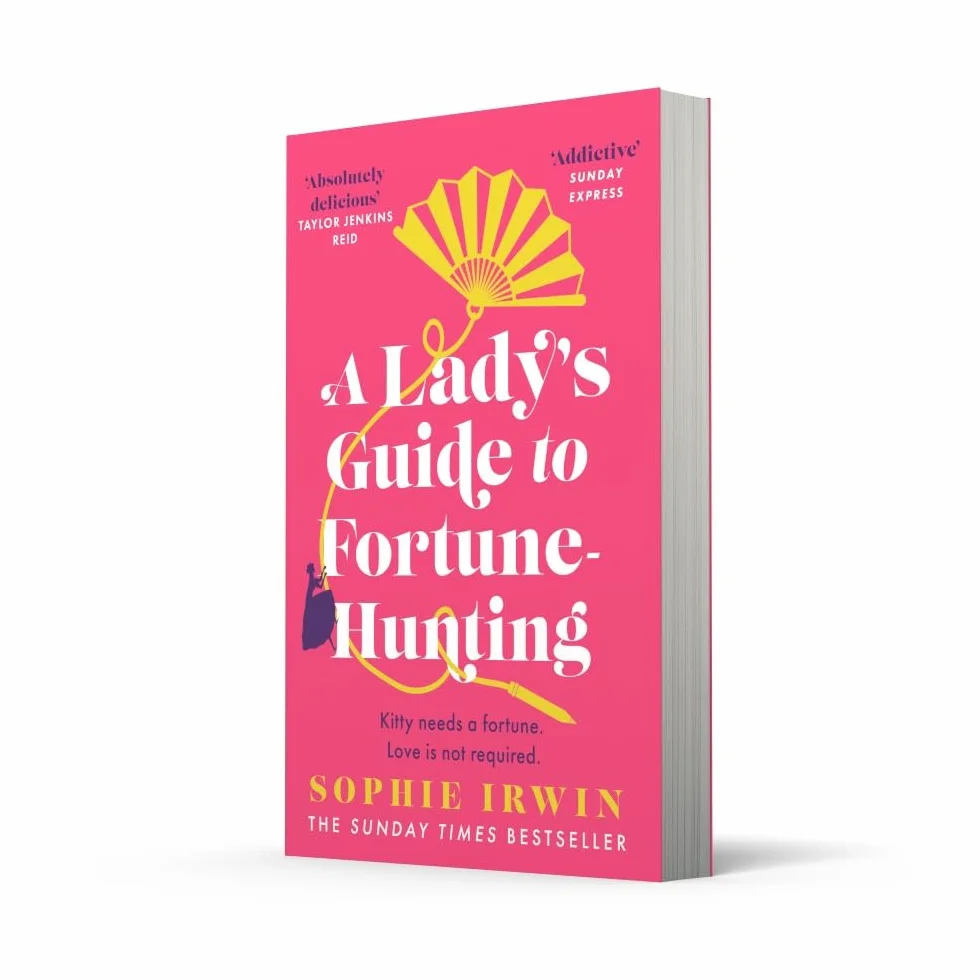 A Lady’s Guide to Fortune-Hunting: The Sunday Times #3 Bestseller - a swoonworthy regency romance. ‘Will fill the Bridgerton-shaped hole in your life’ Red