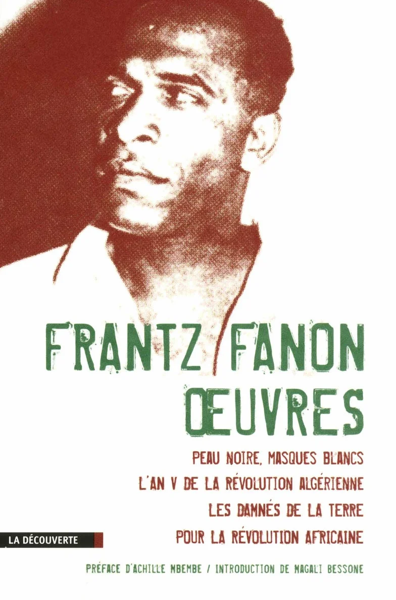 Oeuvres: Peau noire, masques blancs / L'An V de la révolution algérienne / Les damnés de la terre / Pour la révolution africaine