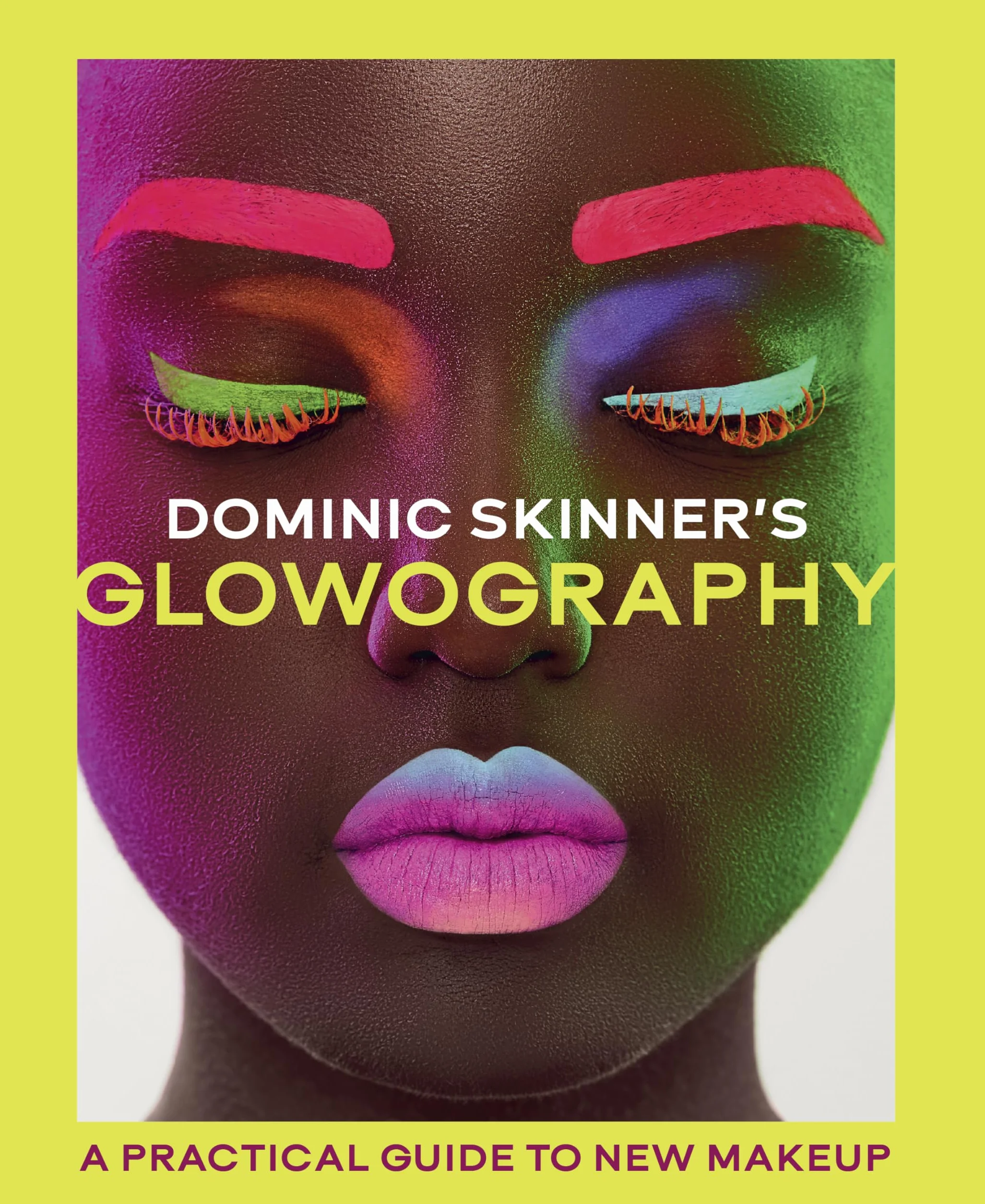 Dominic Skinner's Glowography: A Practical Guide to New Makeup