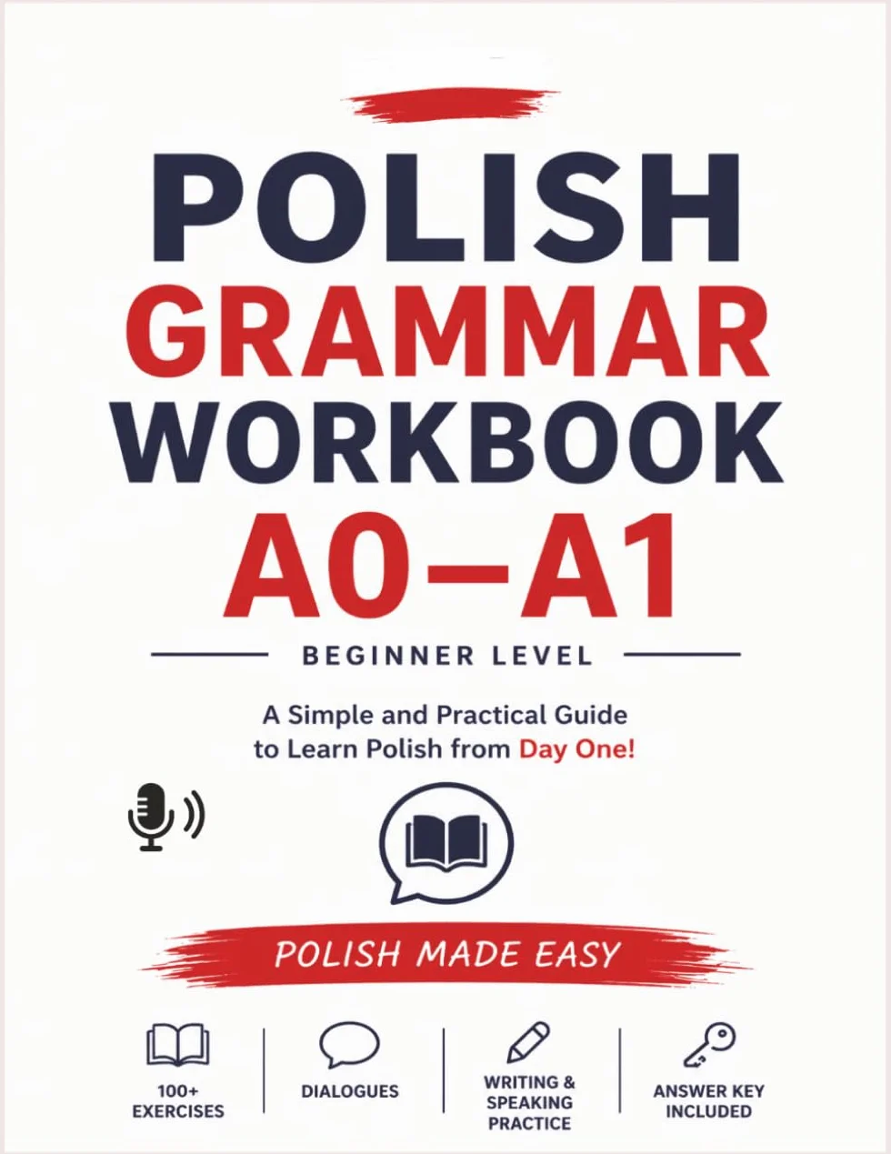 Polish Grammar Workbook – Level A0–A1: Exercises, Dialogues and Answer Key for Beginners