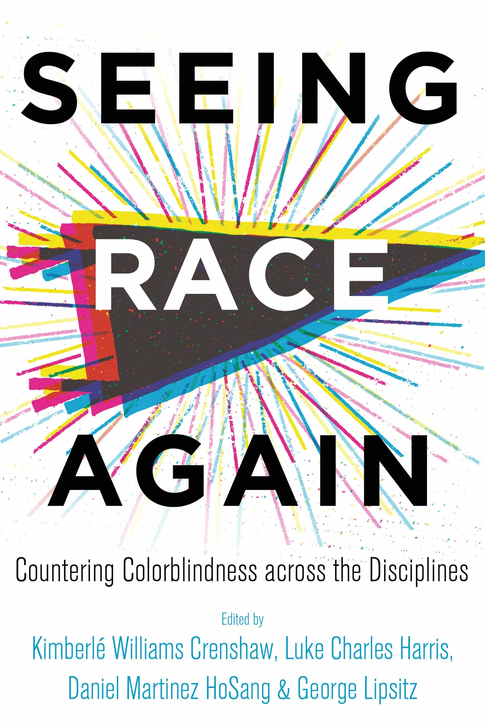 Seeing Race Again: Countering Colorblindness Across the Disciplines