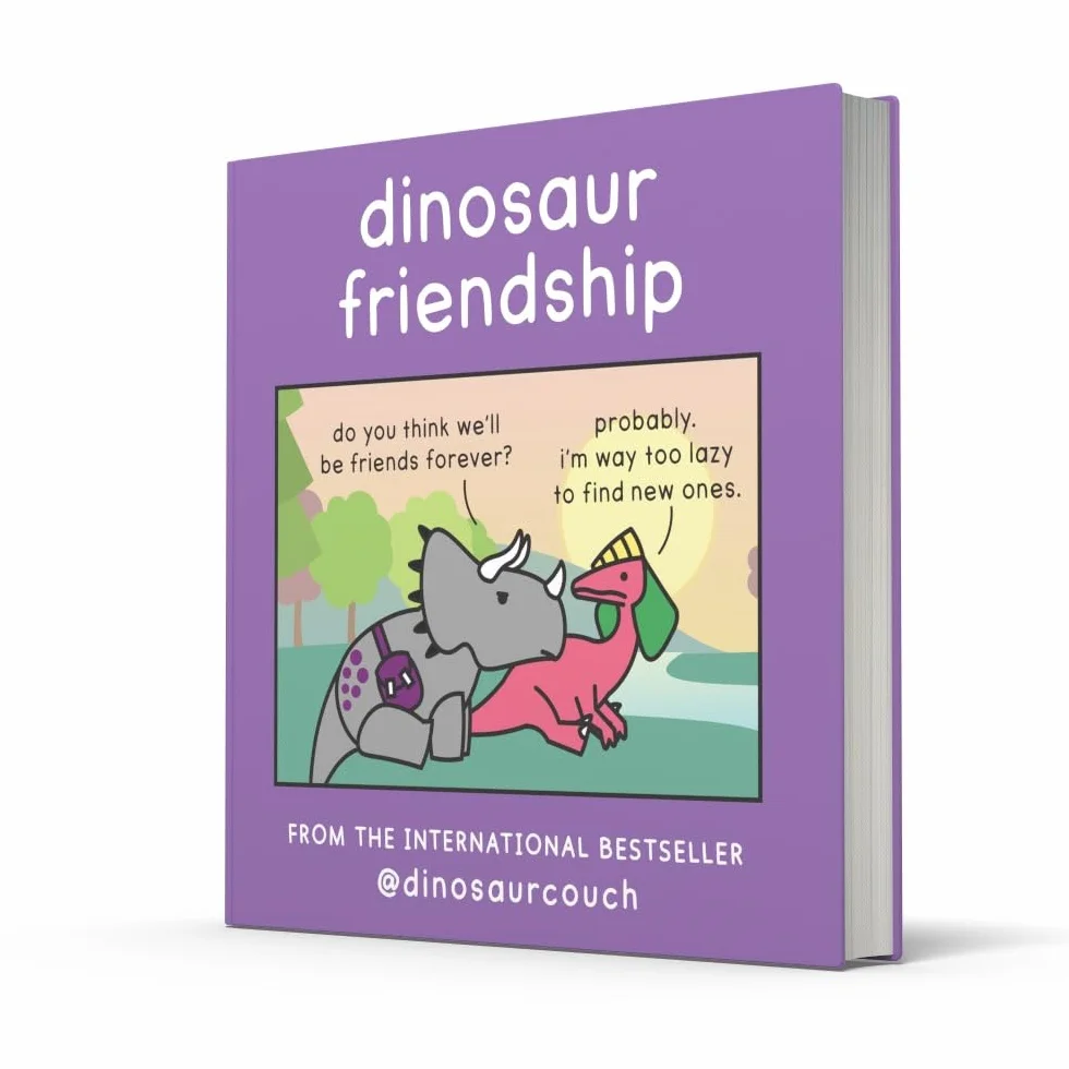 Dinosaur Friendship: A hilarous collection of comics from dinosaurcouch