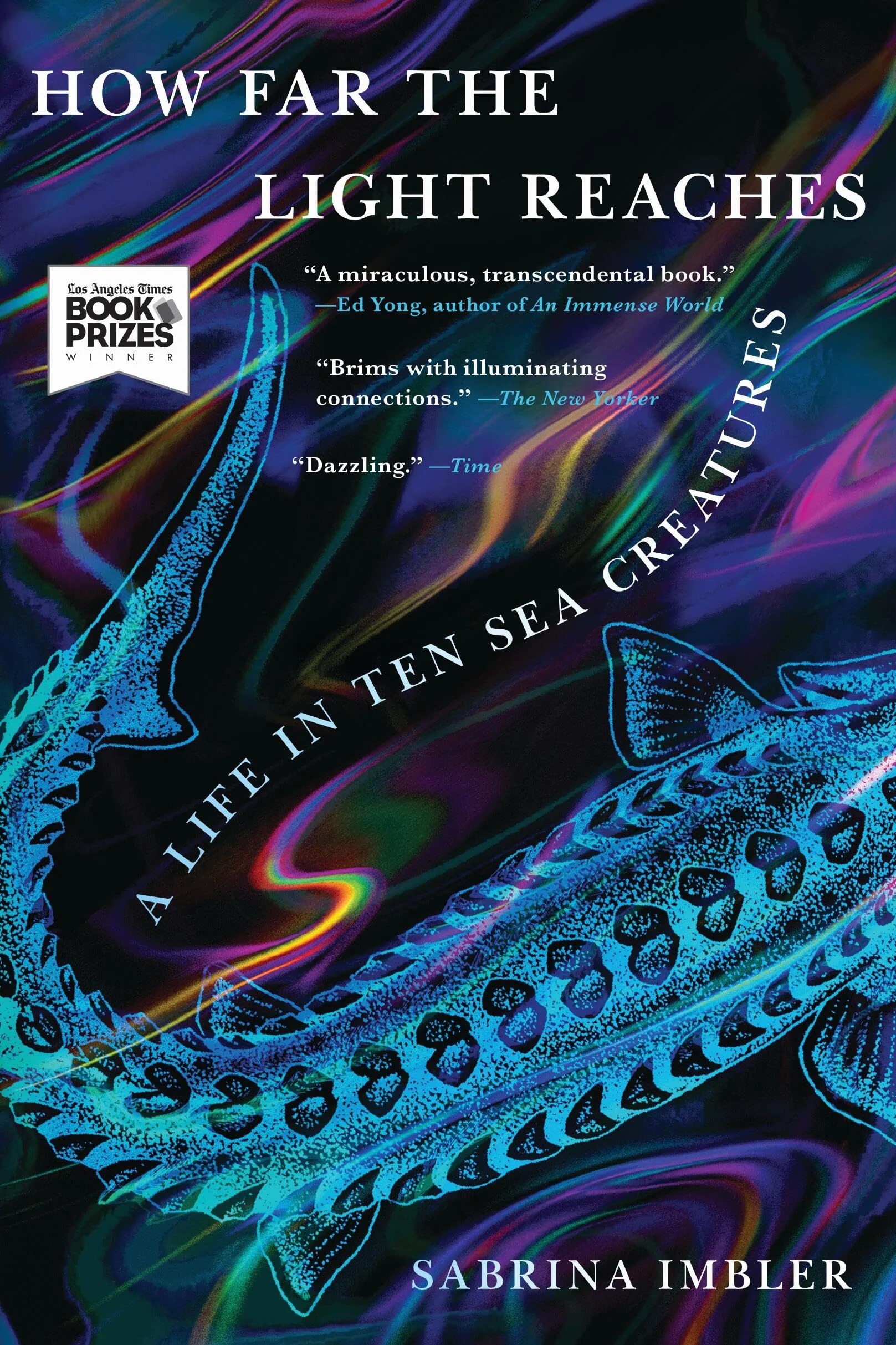 How Far the Light Reaches: A Life in Ten Sea Creatures