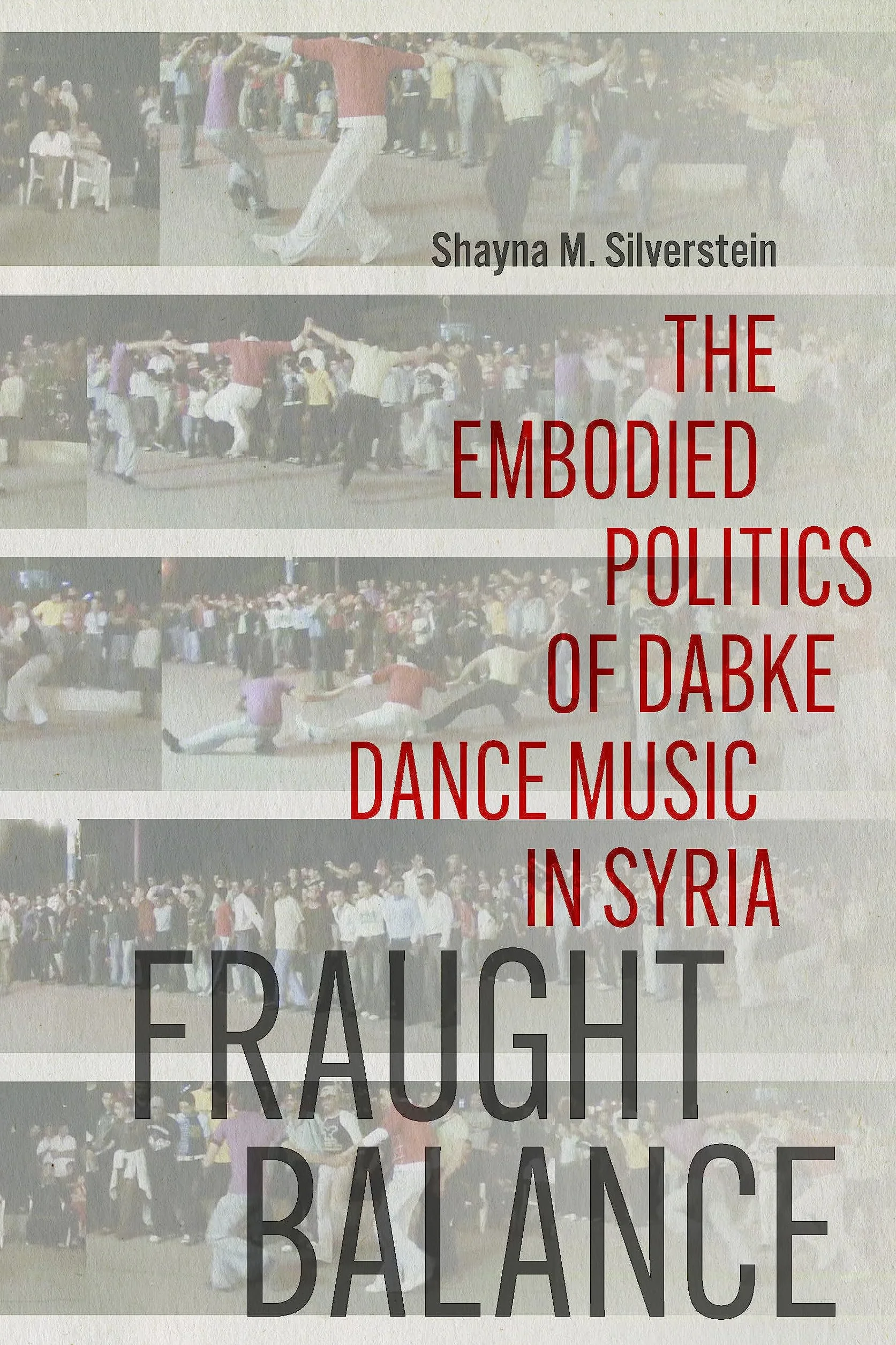 Fraught Balance: The Embodied Politics of Dabke Dance Music in Syria