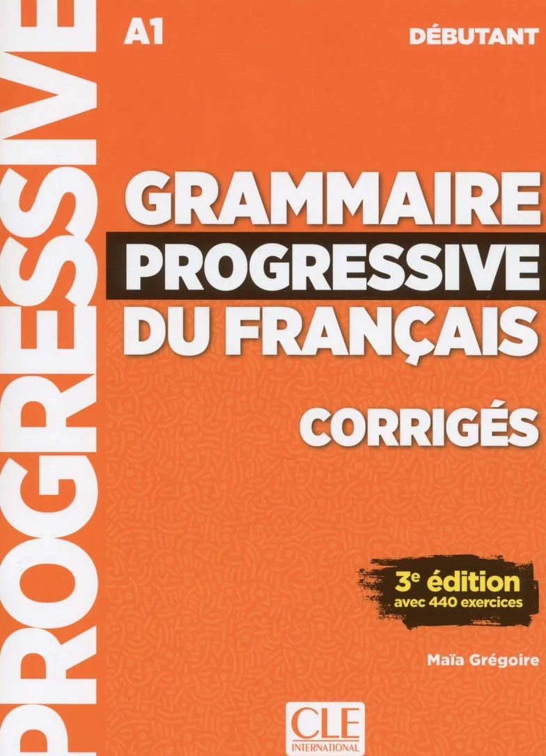 Grammaire progressive du français - Niveau débutant (A1) - Corrigés - 3ème édition: Corriges debutant