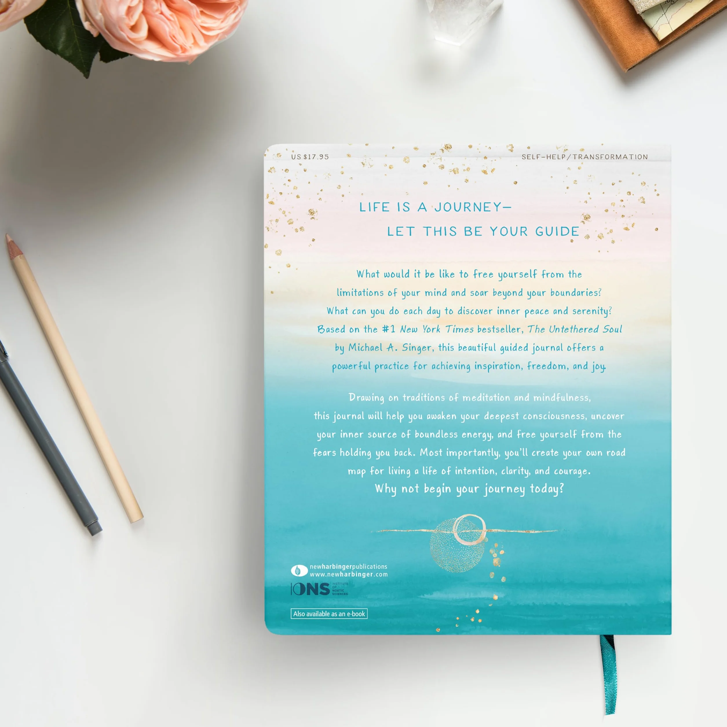 The Untethered Soul Guided Journal: Practices to Journey Beyond Yourself