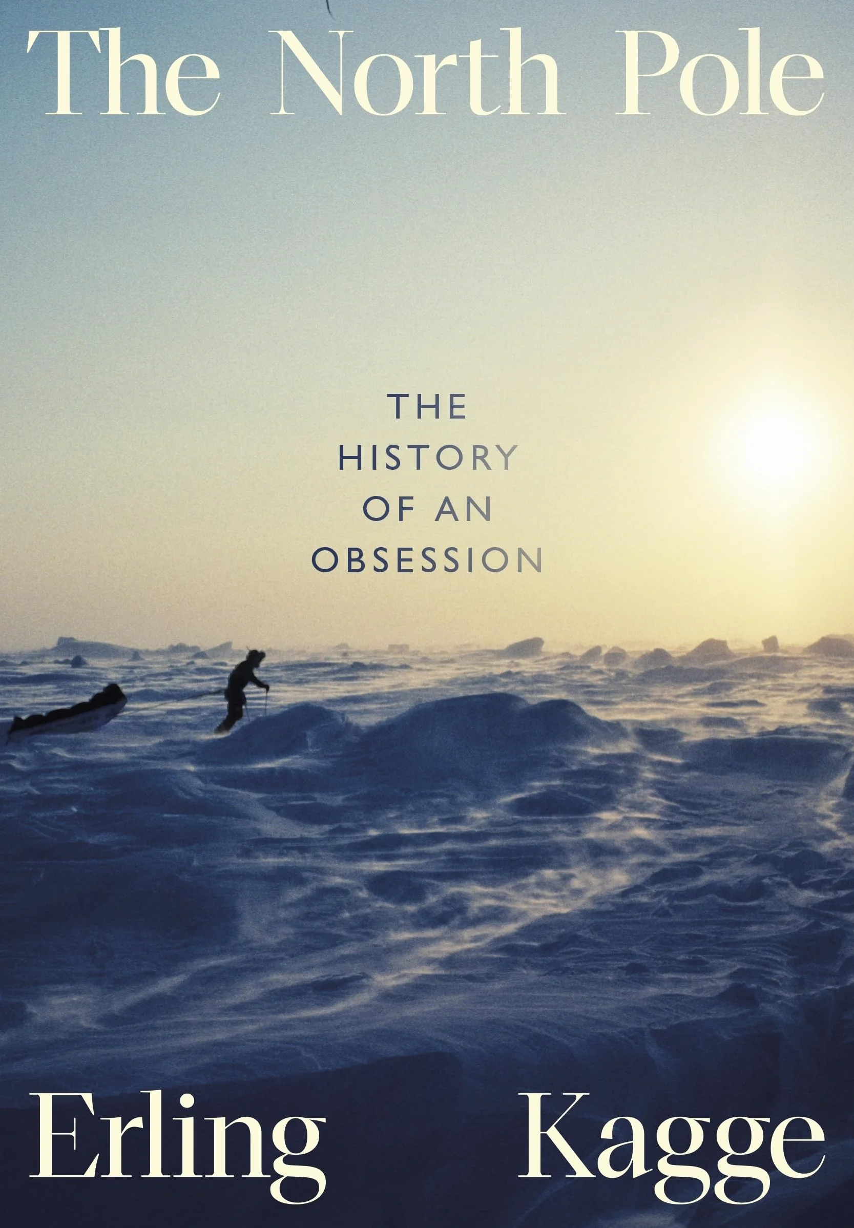 The North Pole: The History of an Obsession