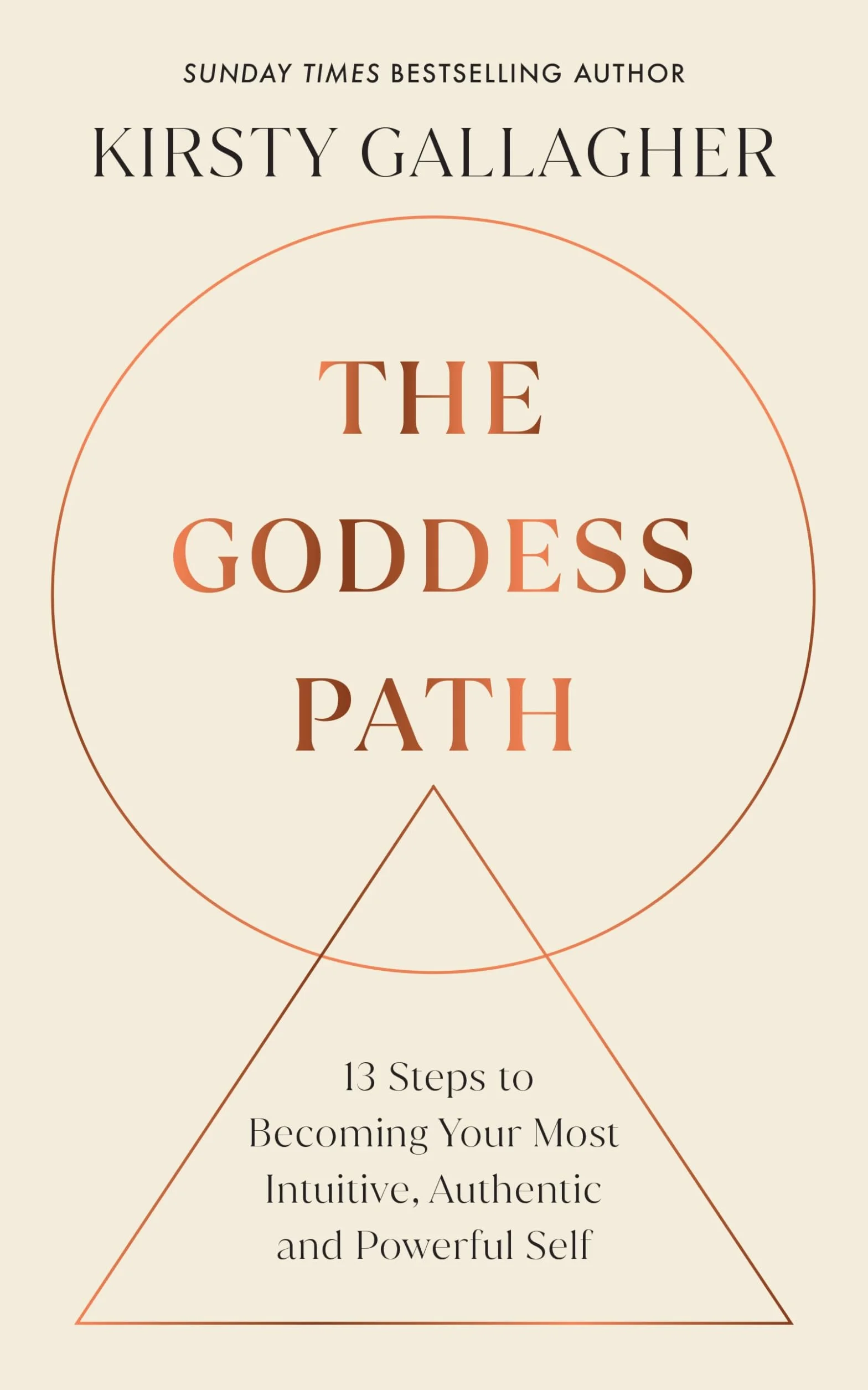 The Goddess Path: 13 Steps to Becoming Your Most Intuitive, Authentic and Powerful Self