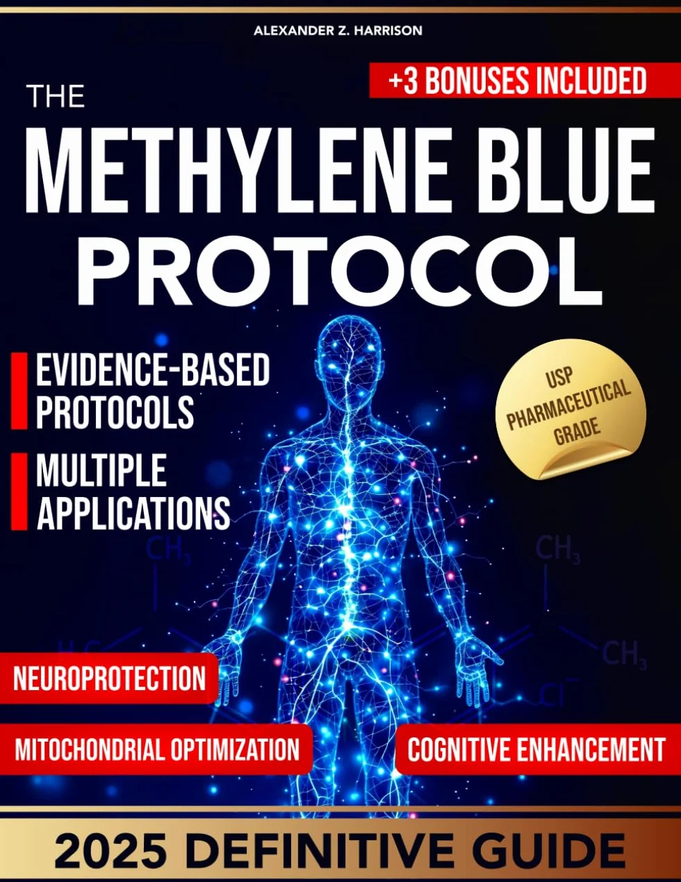 The Methylene Blue Protocol: A Complete Pharmaceutical Grade Guide to Evidence-Based Protocols for Cognitive , Neurodegenerative , & Mitochondrial Health Support | Comprehensive Dosing & Safety Book