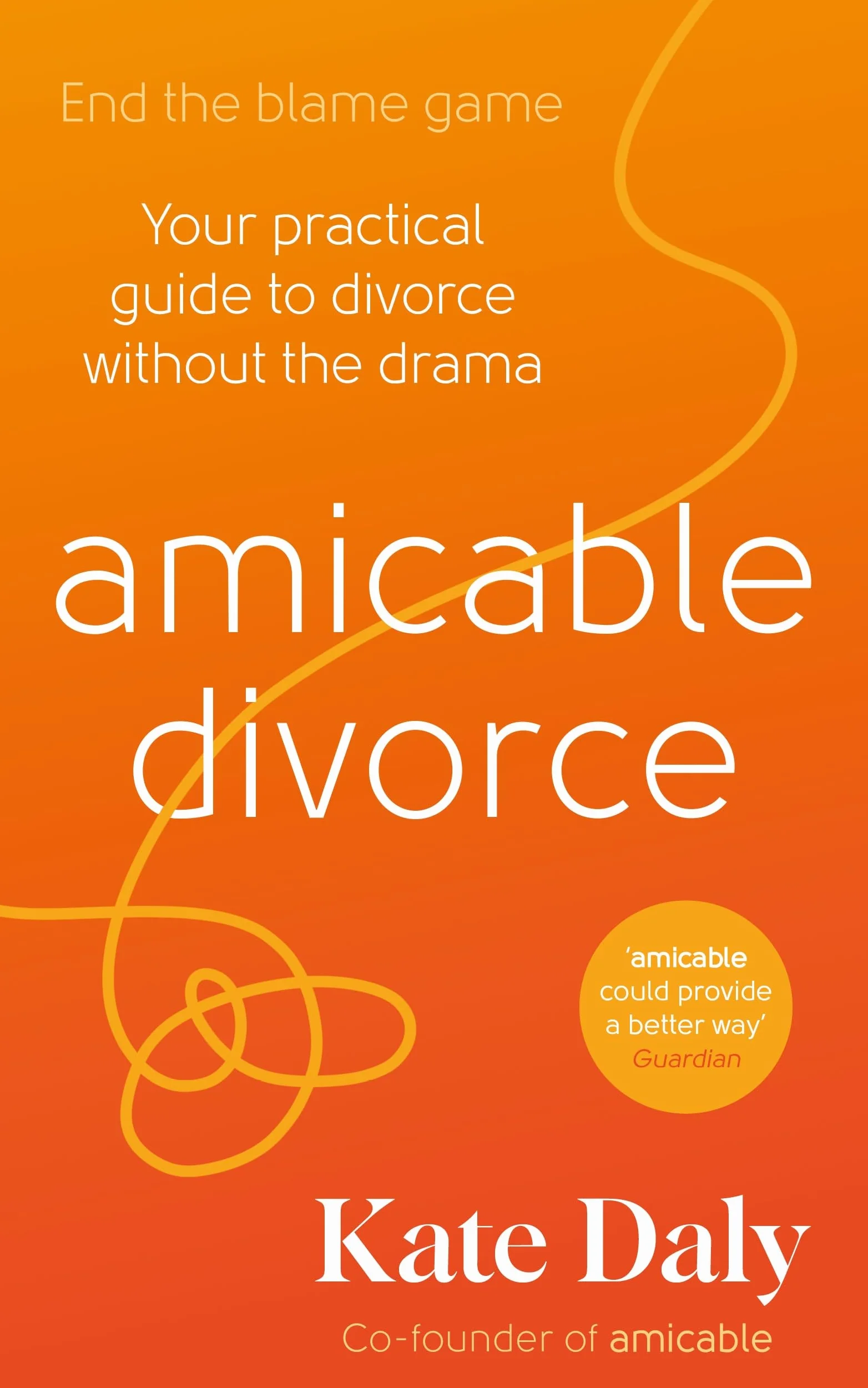 amicable divorce: Your Practical Guide to Divorce Without the Drama