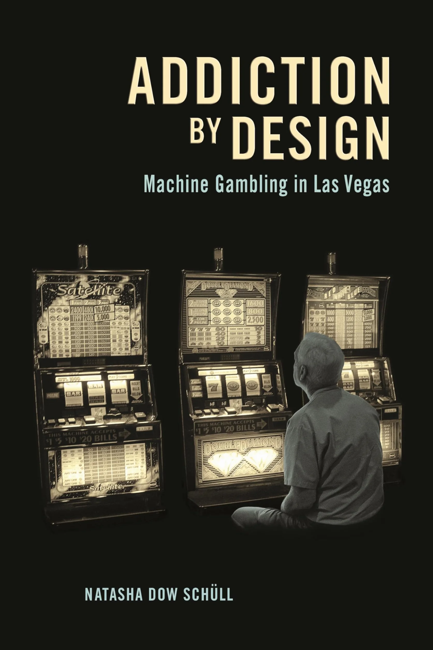 Addiction by Design: Machine Gambling in Las Vegas